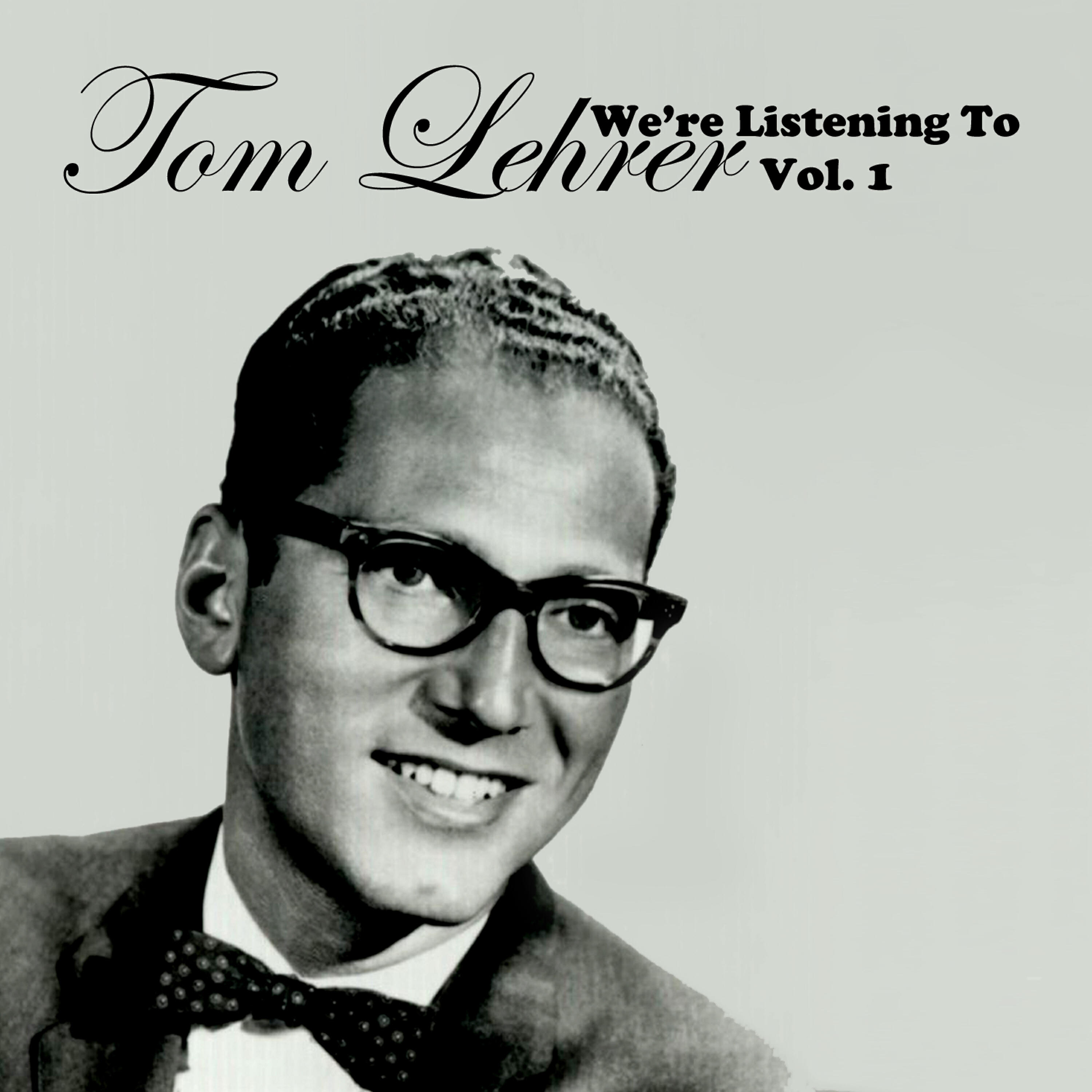 Релиз We're Listening to Tom Lehrer, Vol. 1 (Live)