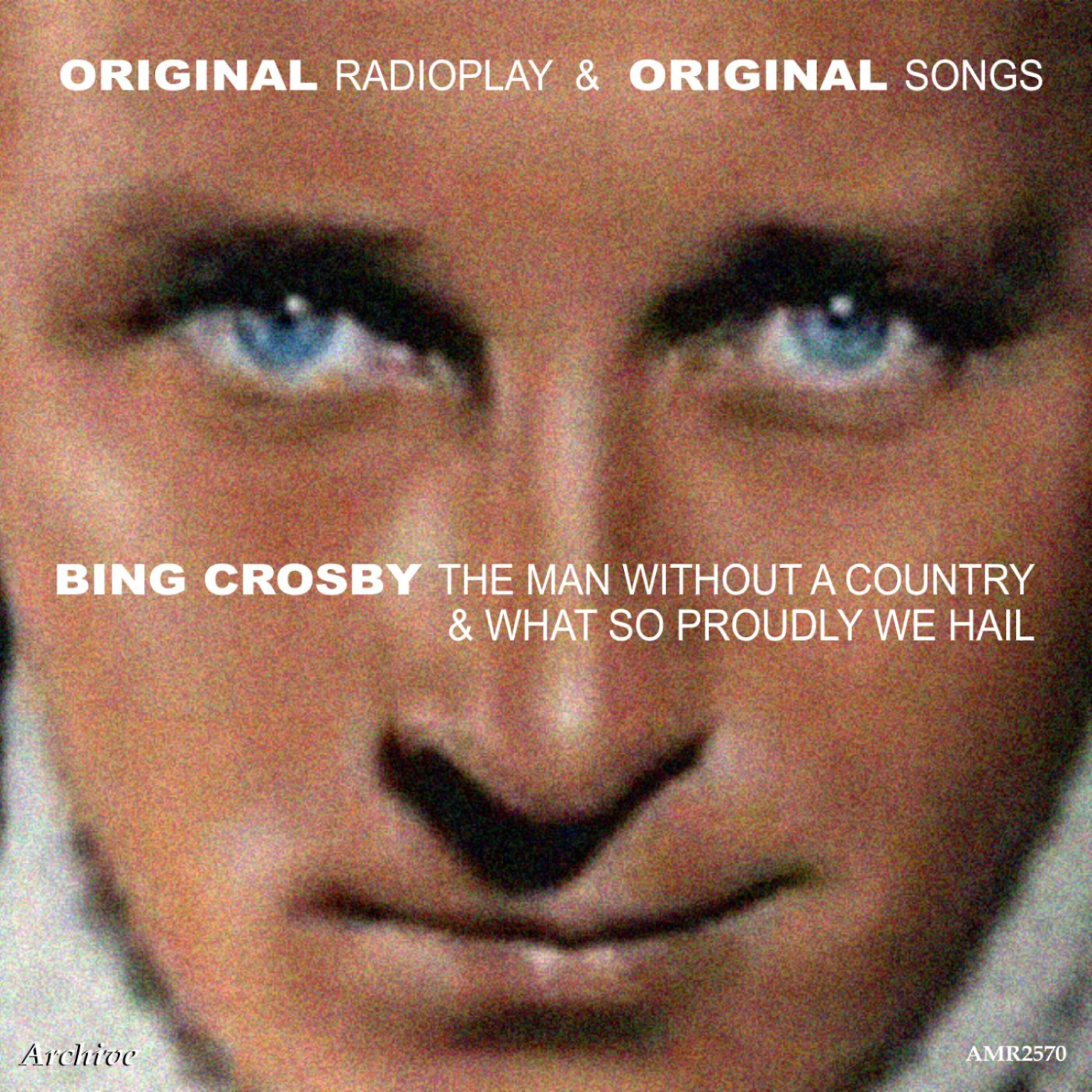 Релиз Original Radio Play & Original Songs: The Man Without a Country & What So Proudly We Hail