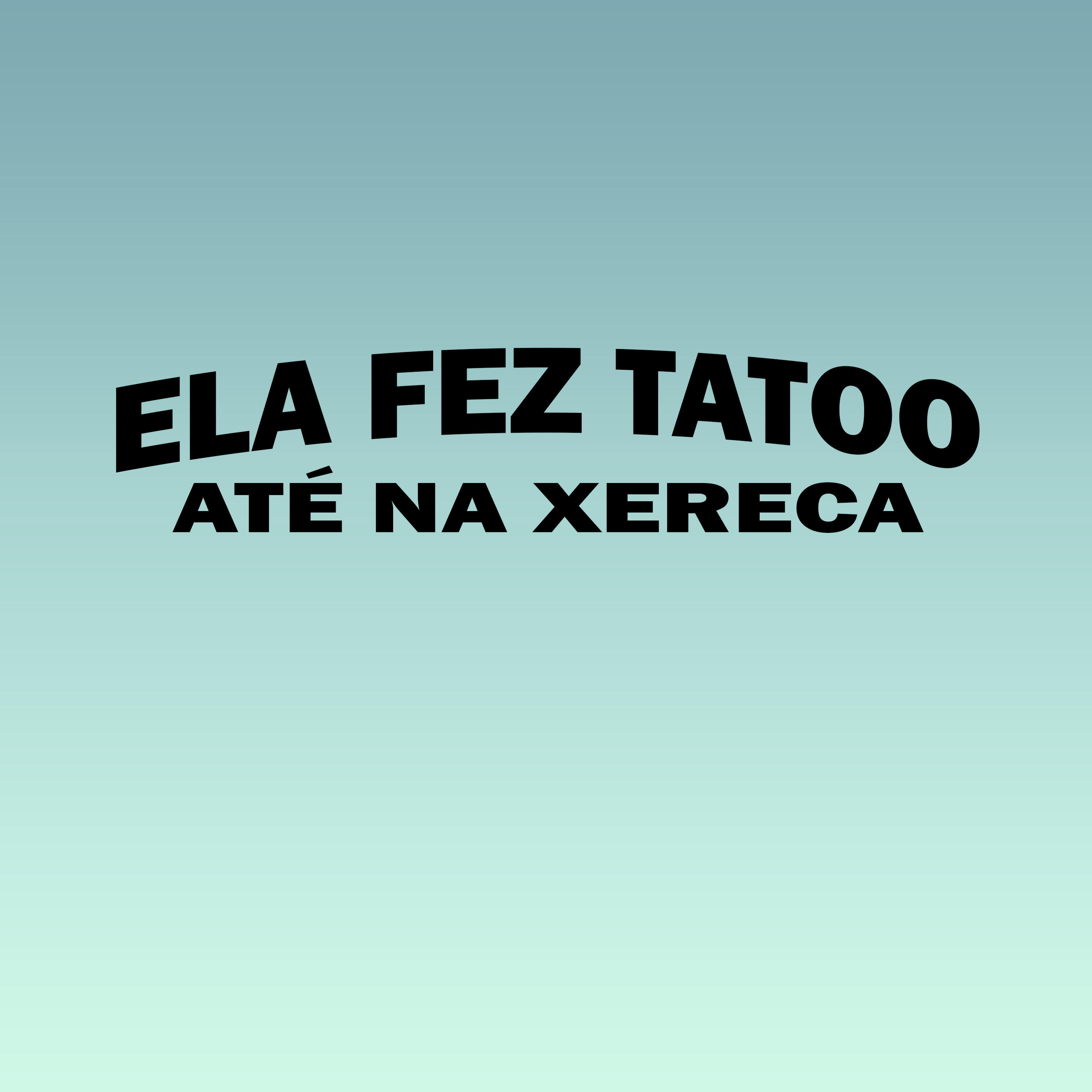 Релиз Ela Fez Tatoo Ate na Xereca