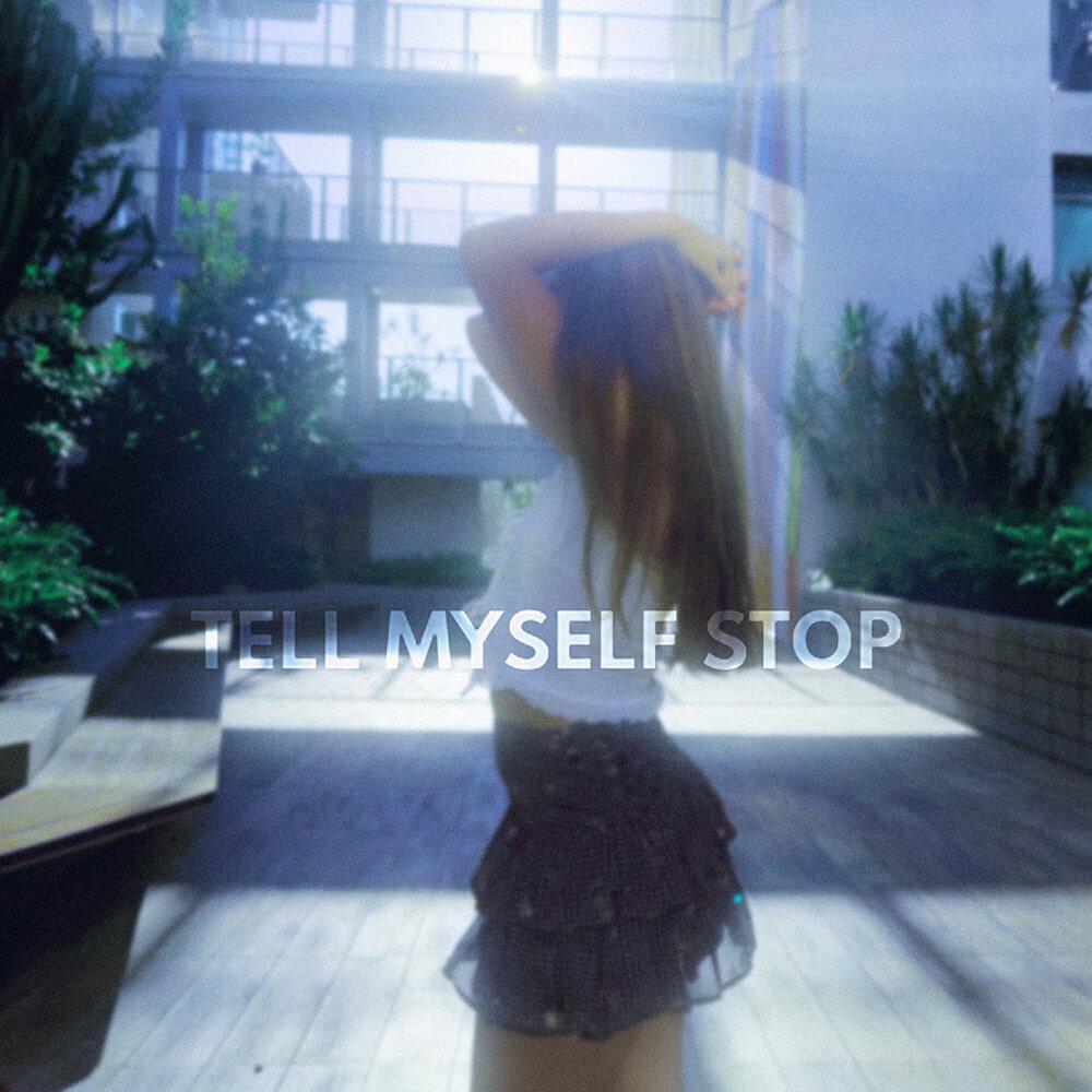 Релиз Tell Myself Stop