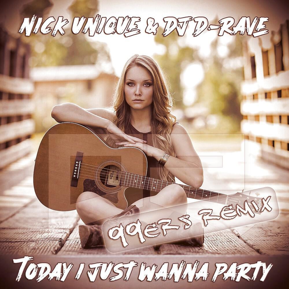 Релиз Today I Just Wanna Party (99Ers Remix)