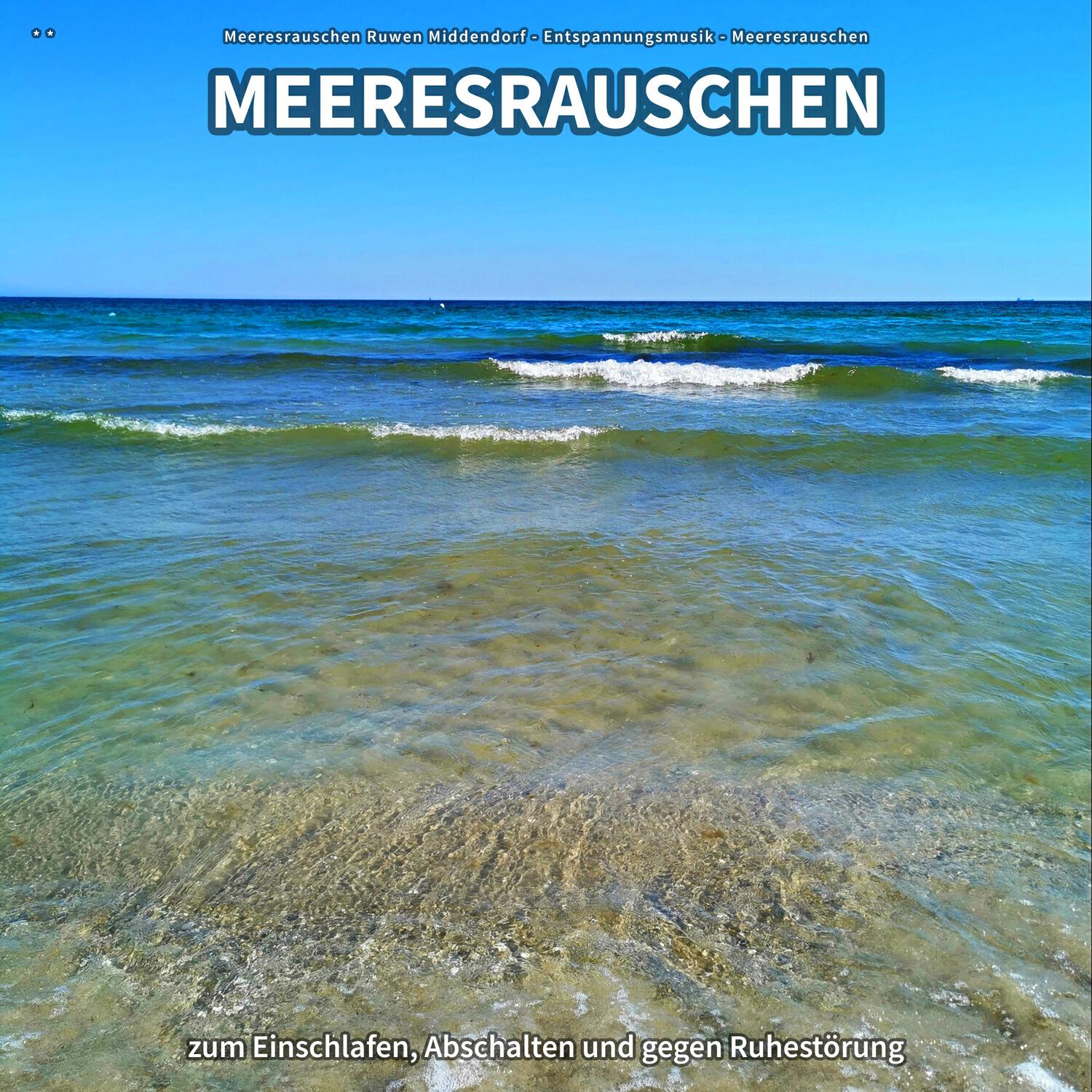 Релиз ** Meeresrauschen zum Einschlafen, Abschalten und gegen Ruhestörung