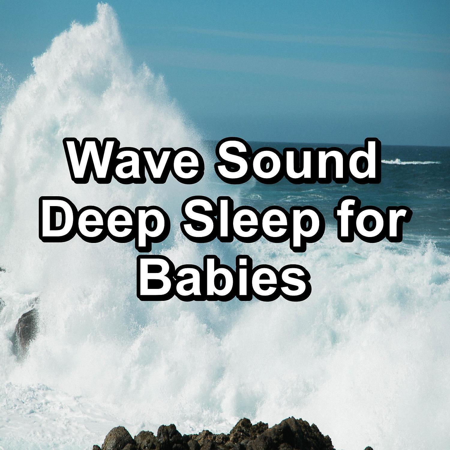 Релиз Wave Sound Deep Sleep for Babies