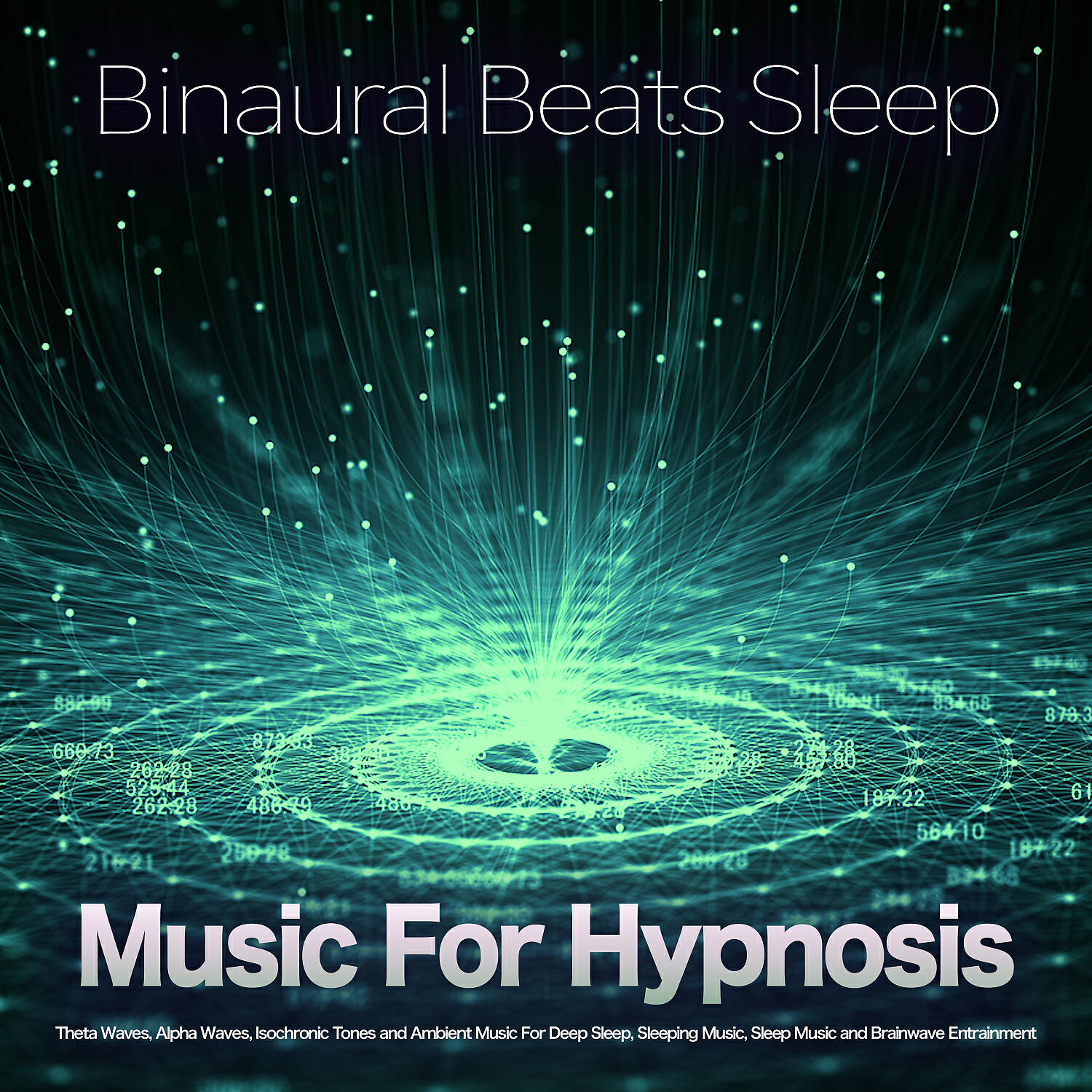 Релиз Binaural Beats Sleep: Music For Hypnosis Therapy, Theta Waves, Alpha Waves, Isochronic Tones and Ambient Music For Deep Sleep, Sleeping Music, Sleep Music and Brainwave Entrainment