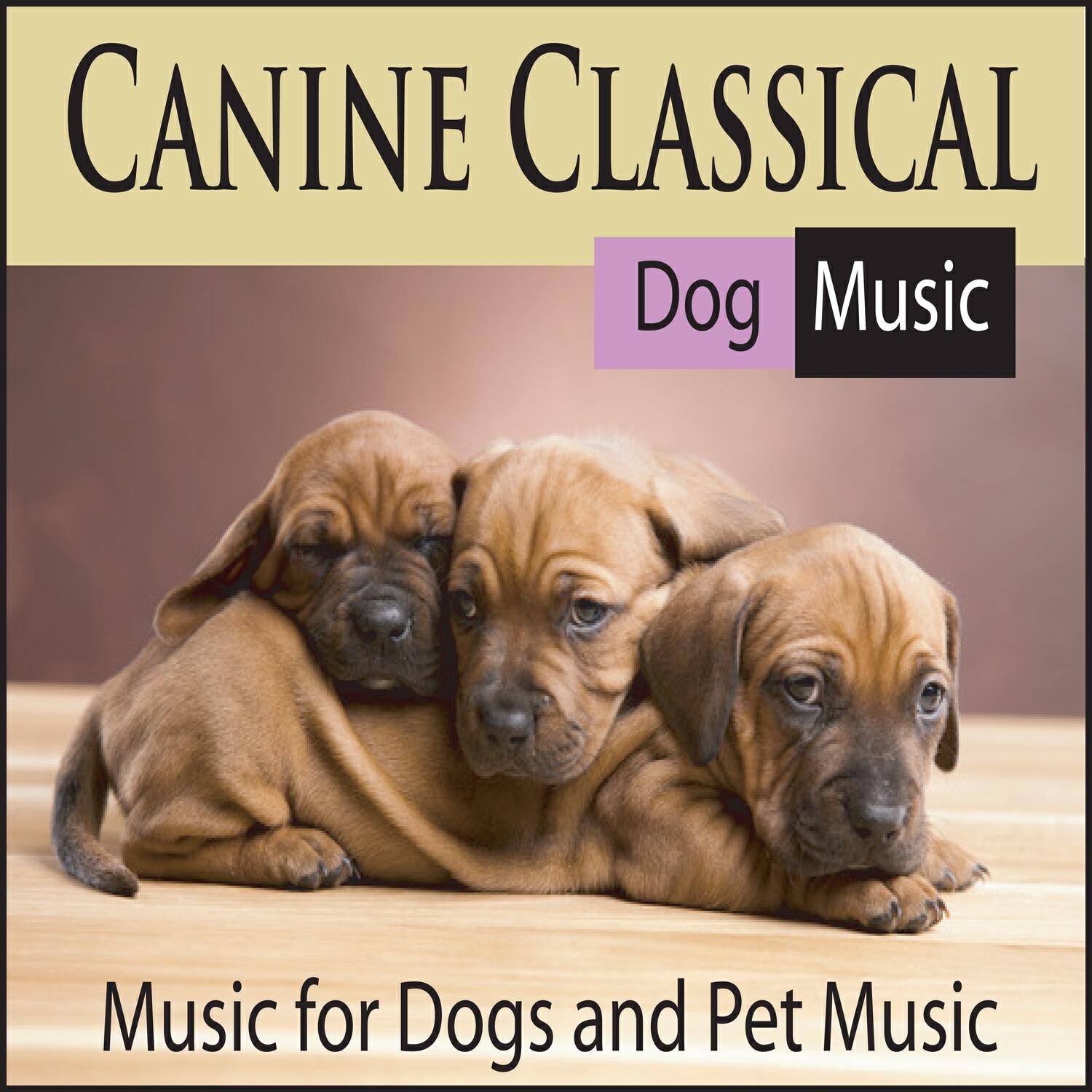 Релиз Canine Classical Dog Music: Music for Dogs and Pet Music