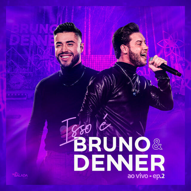 Релиз Isso É Bruno & Denner, Ep. 2 (Ao Vivo)
