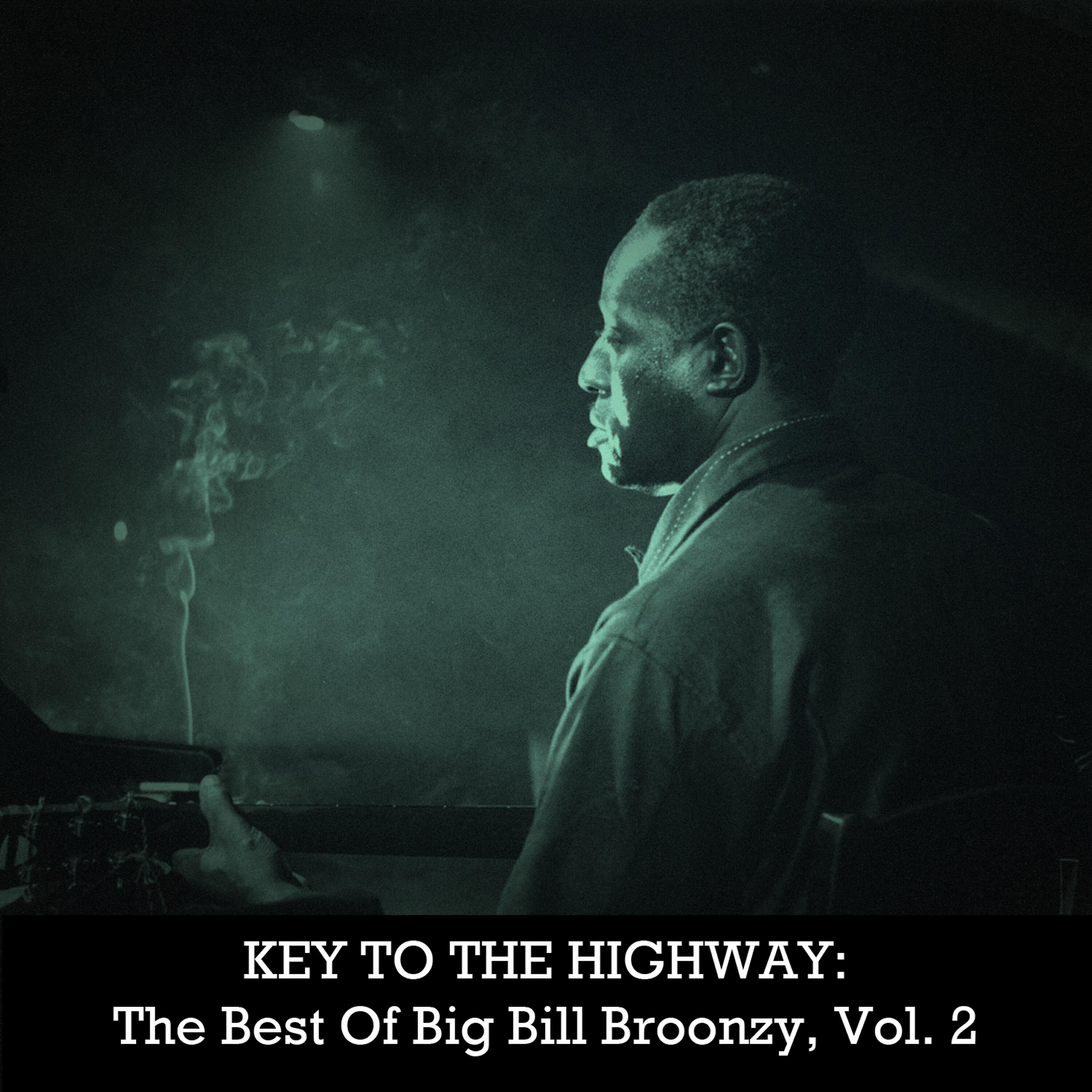 Релиз Key to the Highway: The Best of Big Bill Broonzy, Vol. 2
