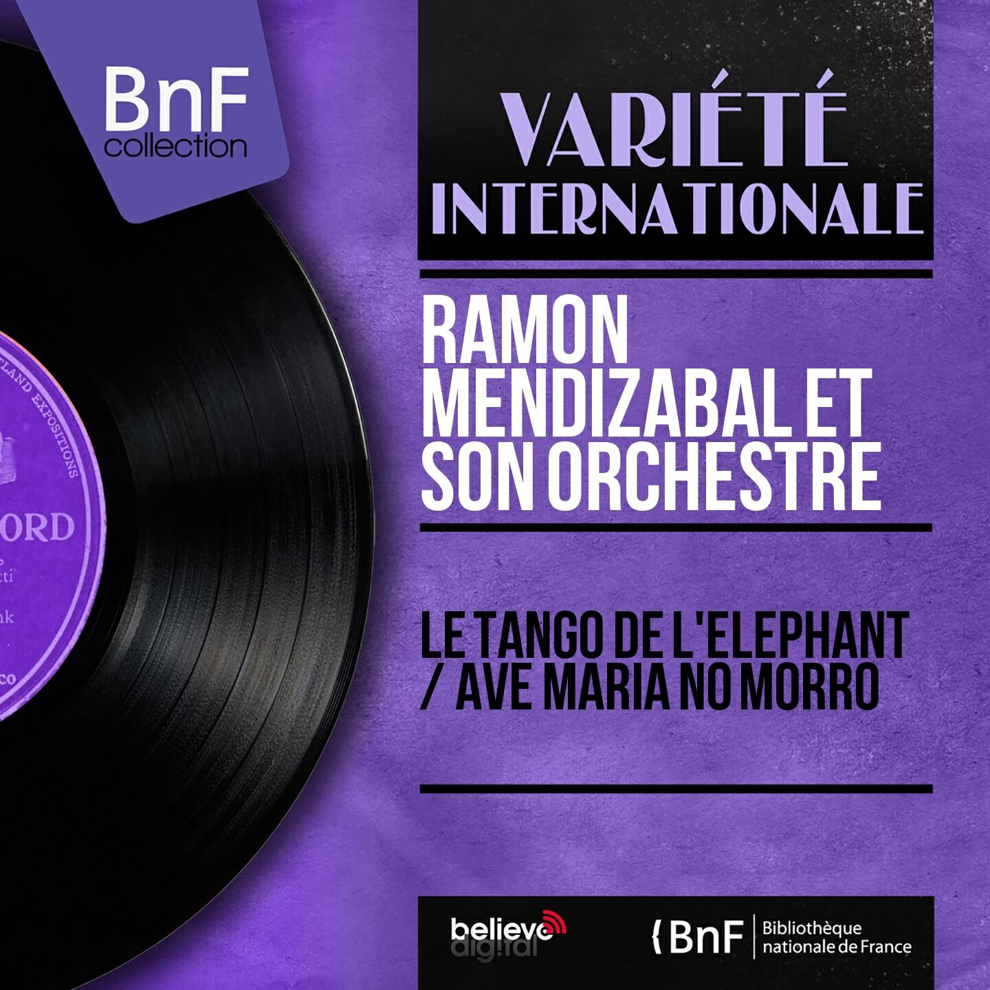 Релиз Le tango de l'éléphant / Ave Maria no morro (Mono Version)