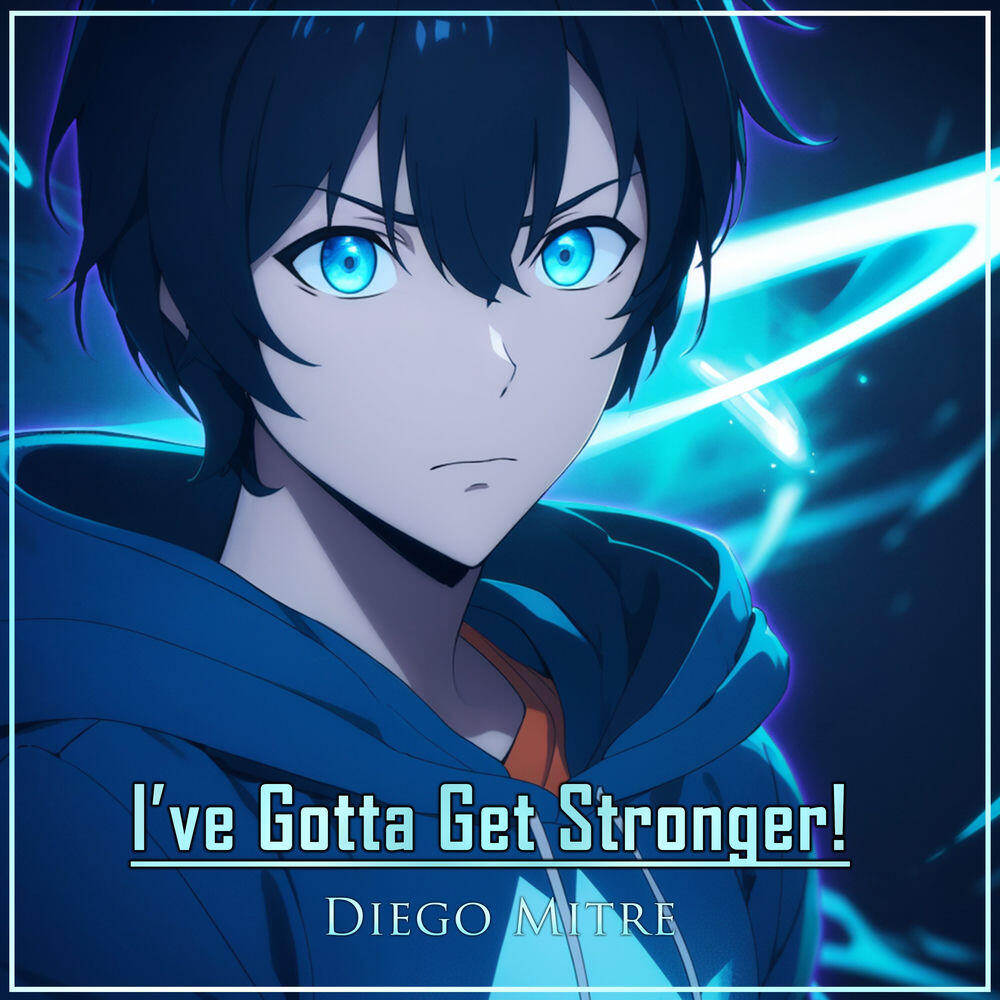 Релиз I've Gotta Get Stronger! (from "Solo Leveling") [Cover]