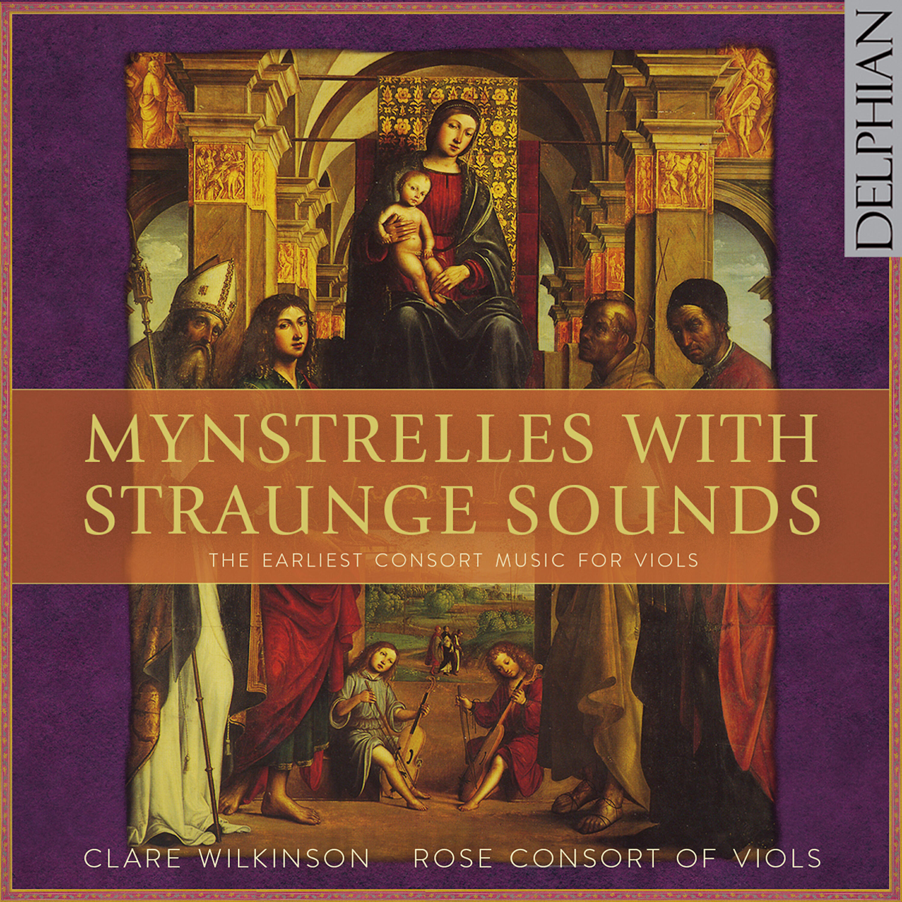 Релиз Mynstrelles with Straunge Sounds: The Earliest Consort Music for Viols