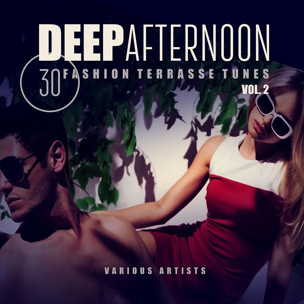 Релиз Deep Afternoon (30 Fashionterrasse Tunes), Vol. 2