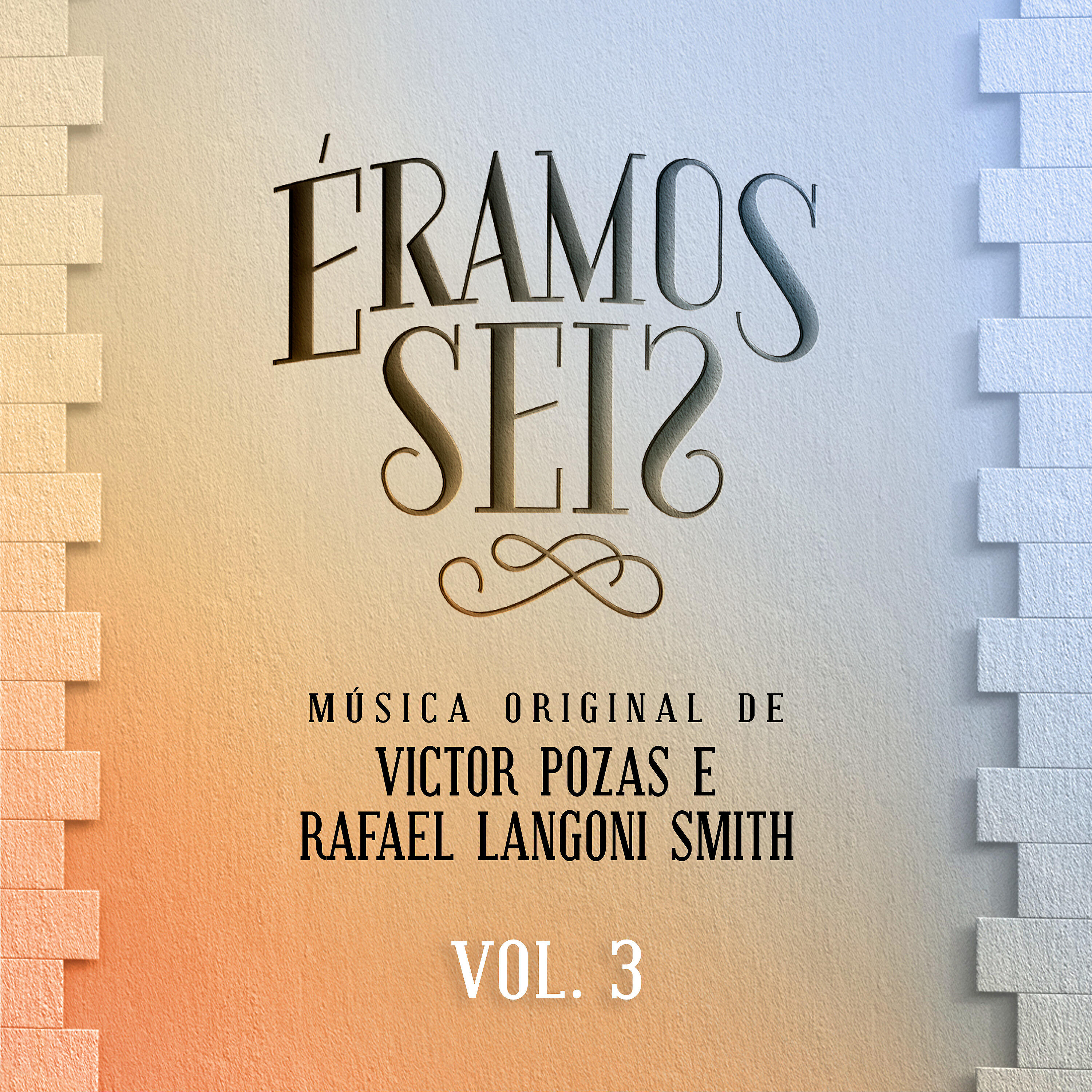 Релиз Éramos Seis - Música Original de Victor Pozas e Rafael Langoni Smith, Vol. 3