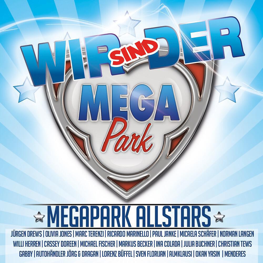 Megapark Allstars feat. Jürgen Drews, Olivia Jones, Marc Terenzi, Ricardo Marinello, Paul Janke, Norman Langen, Gabby, Willi Herren, Almklausi, Markus Becker, Doreen, Ina Colada, L. Büffel & Okan Yasin