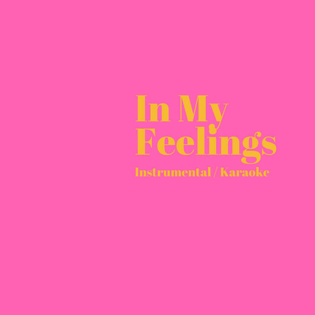 Релиз In My Feelings (Instrumental Karaoke)