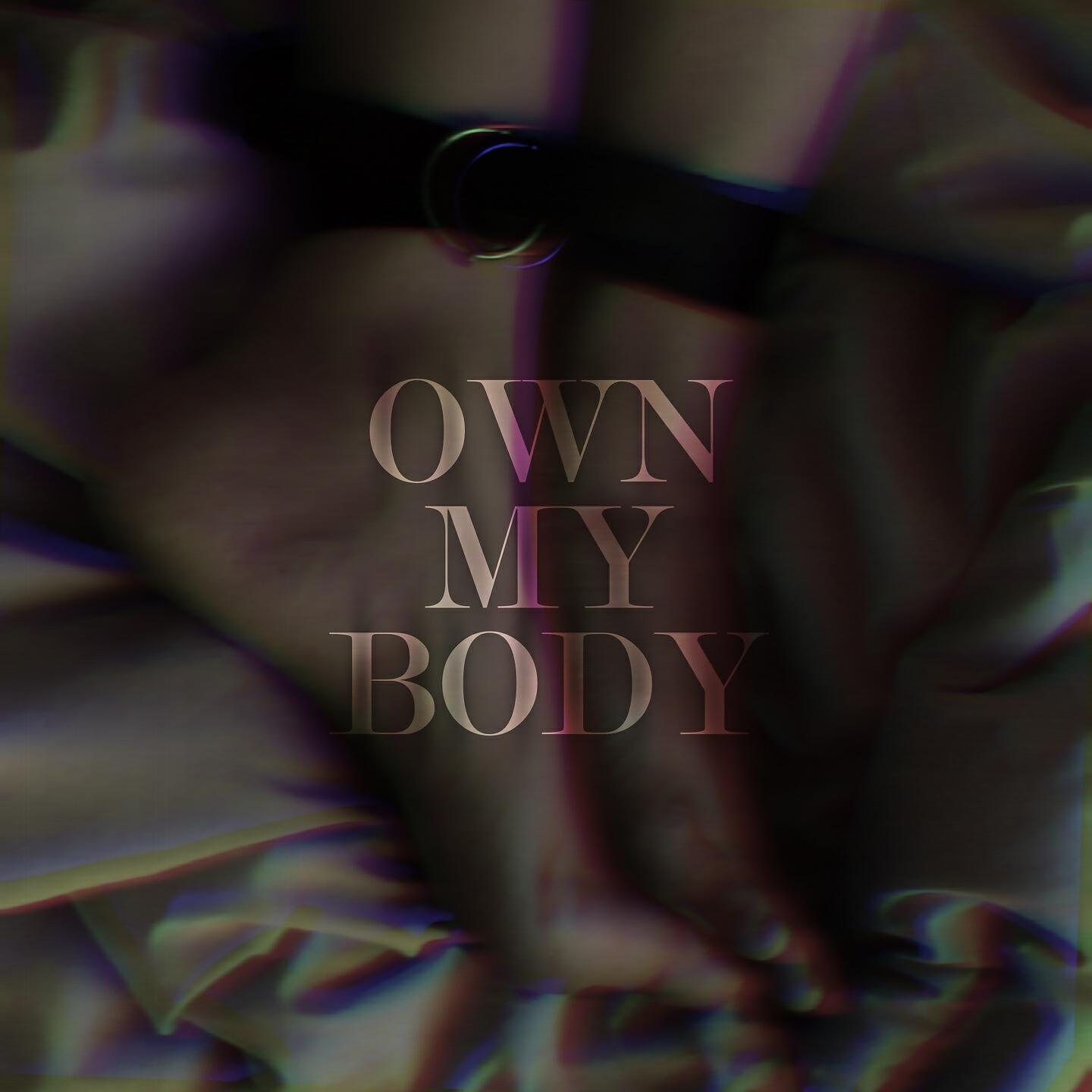Релиз Own My Body