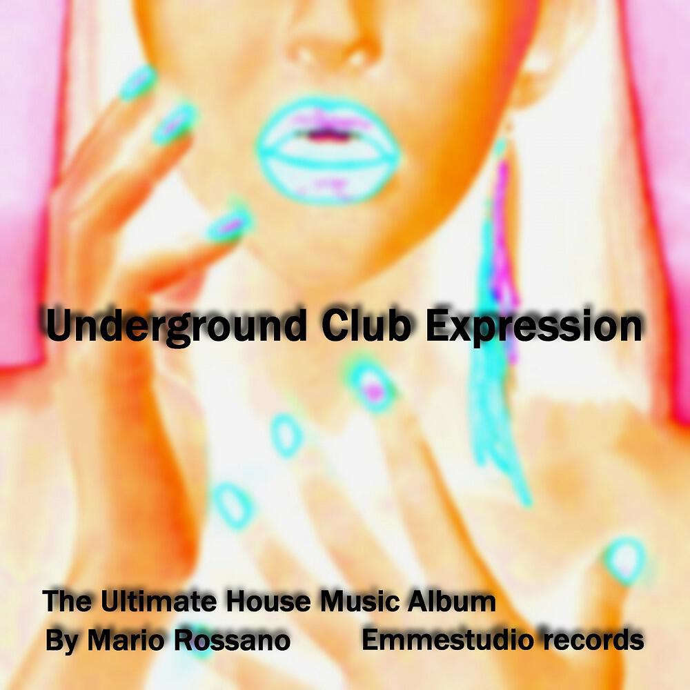 Релиз Underground Club Expression (The Ultimate House Music Album)