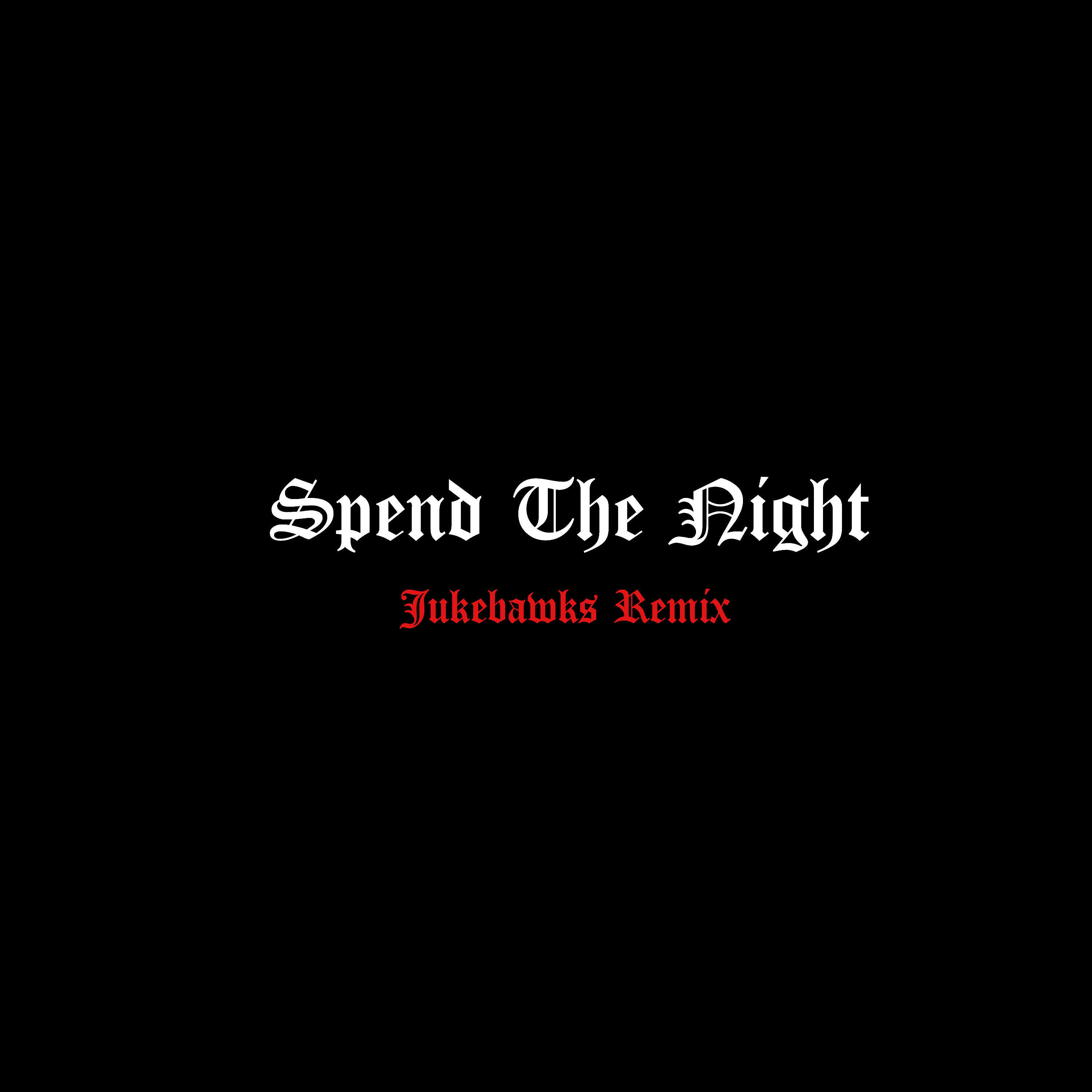 Релиз Spend The Night (Jukebawks Remix)