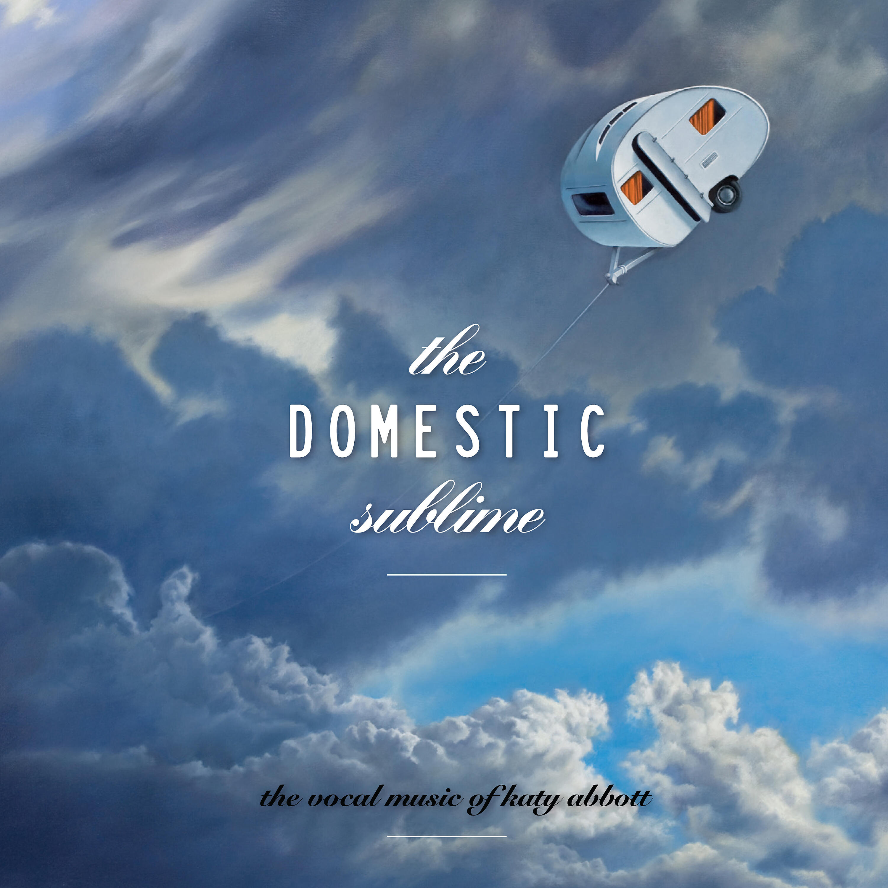 Релиз The Domestic Sublime: The Vocal Music of Katy Abbott