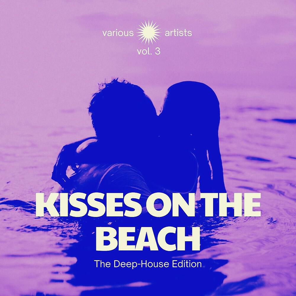 Релиз Kisses on the Beach (The Deep-House Edition), Vol. 3