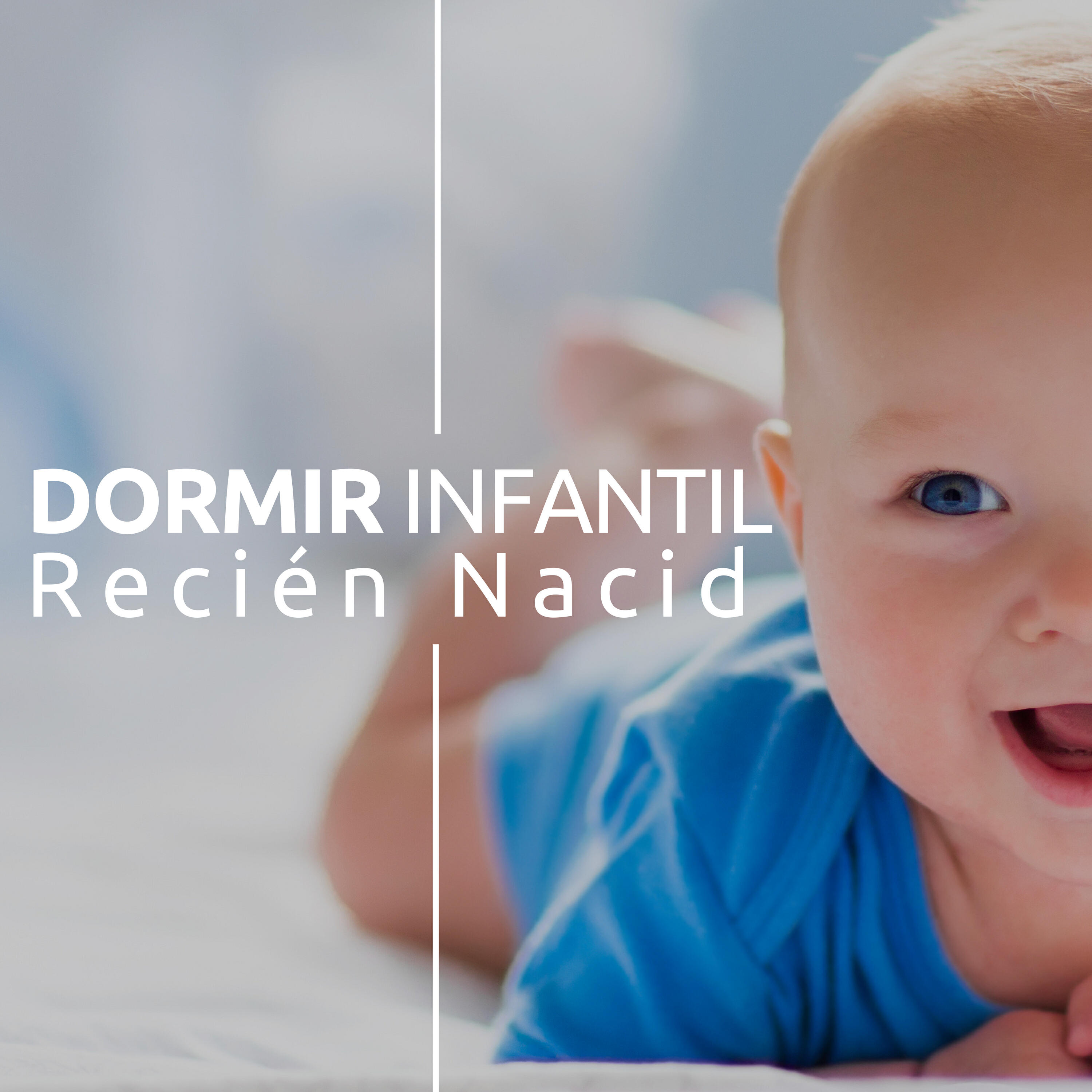 Релиз Dormir Infantil Recién Nacido - Música para Babés, Recién Nacidos, Canciones de Cuna