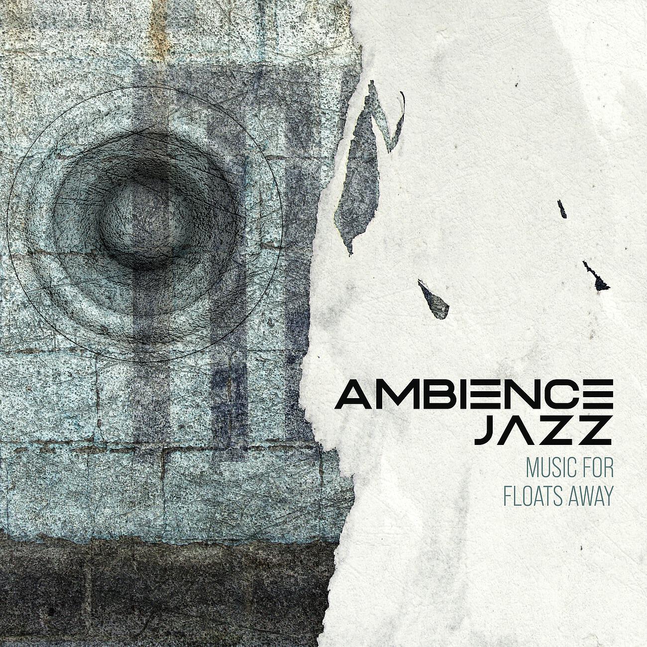 Релиз Ambience Jazz Music for Floats Away