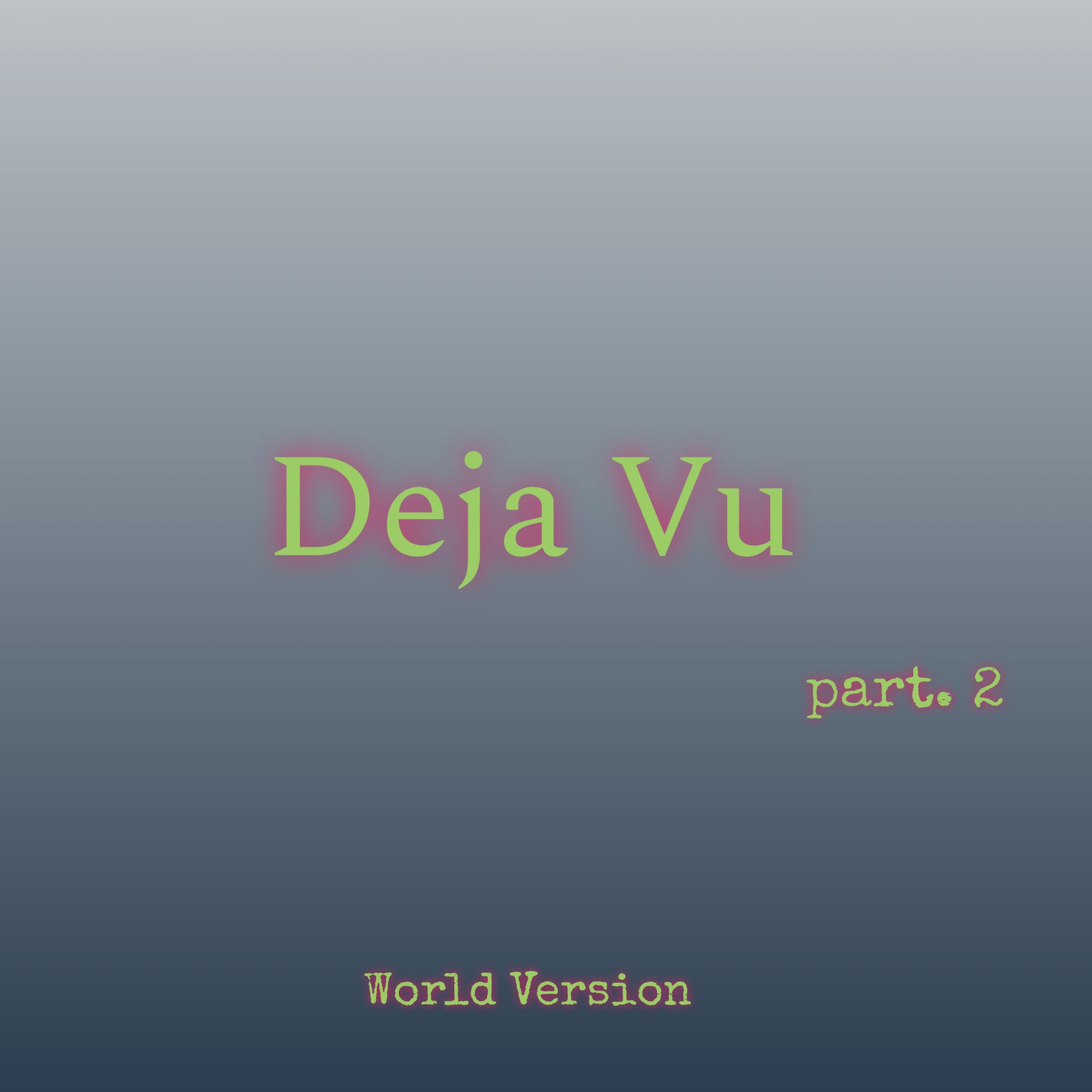 Релиз Deja Vu Part.2