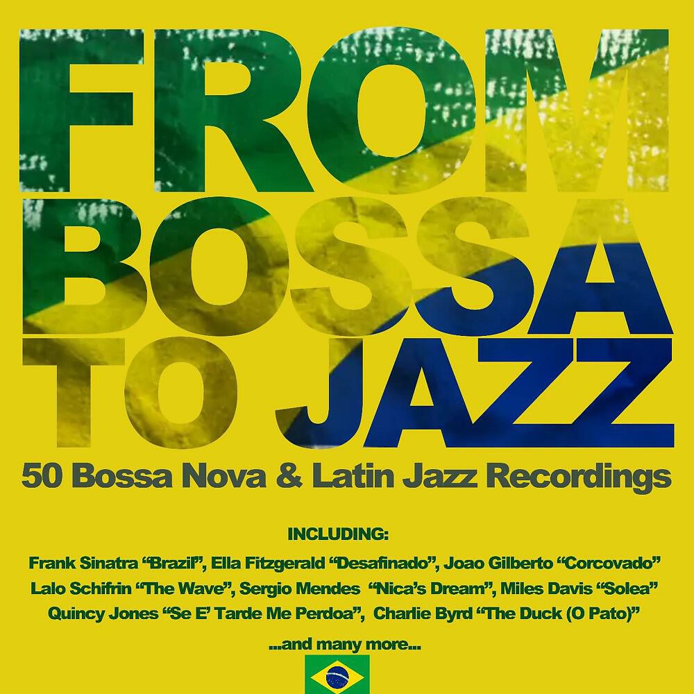 Релиз From Bossa to Jazz (50 Bossa Nova & Latin Jazz Recordings)