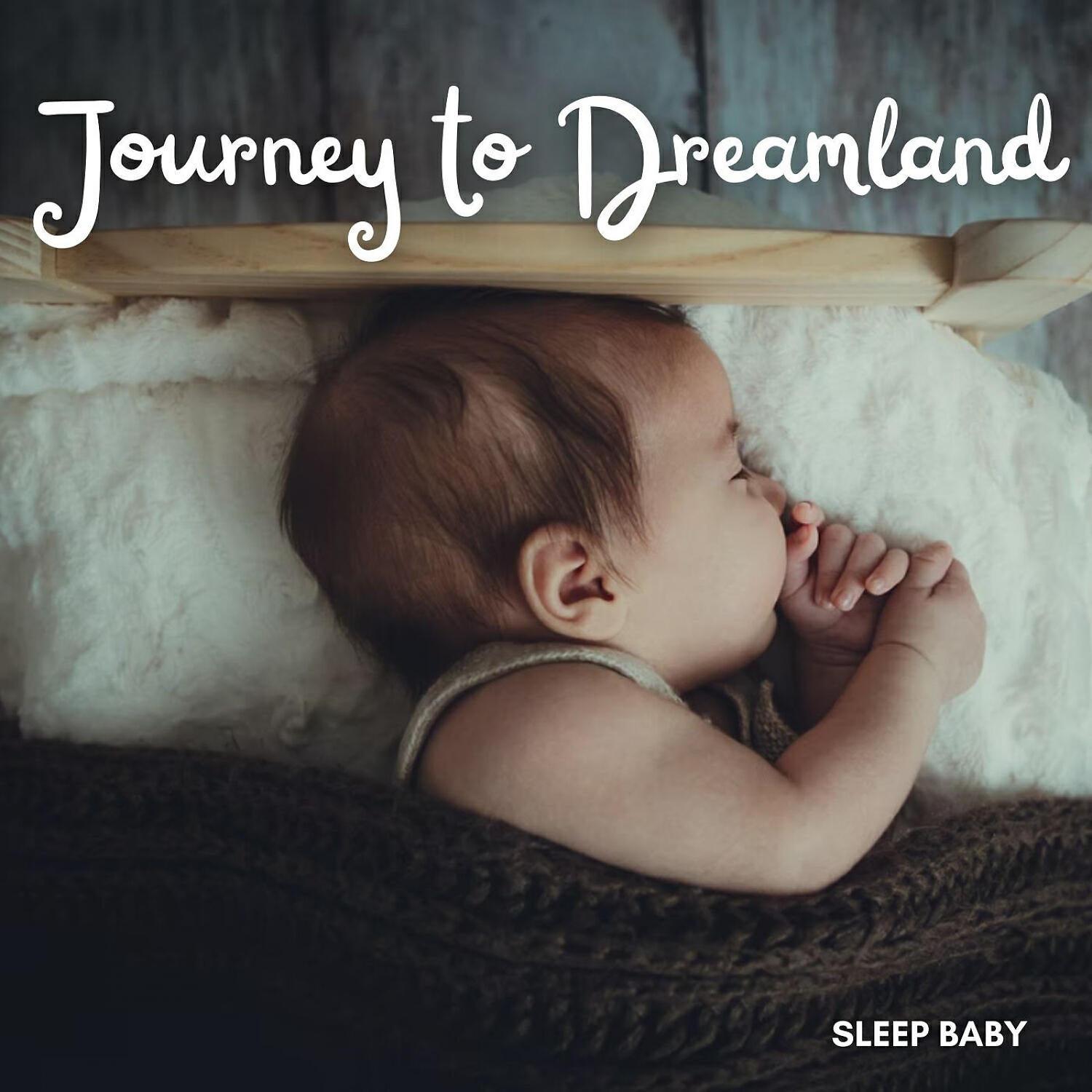 Постер альбома Sleep Baby: Journey to Dreamland