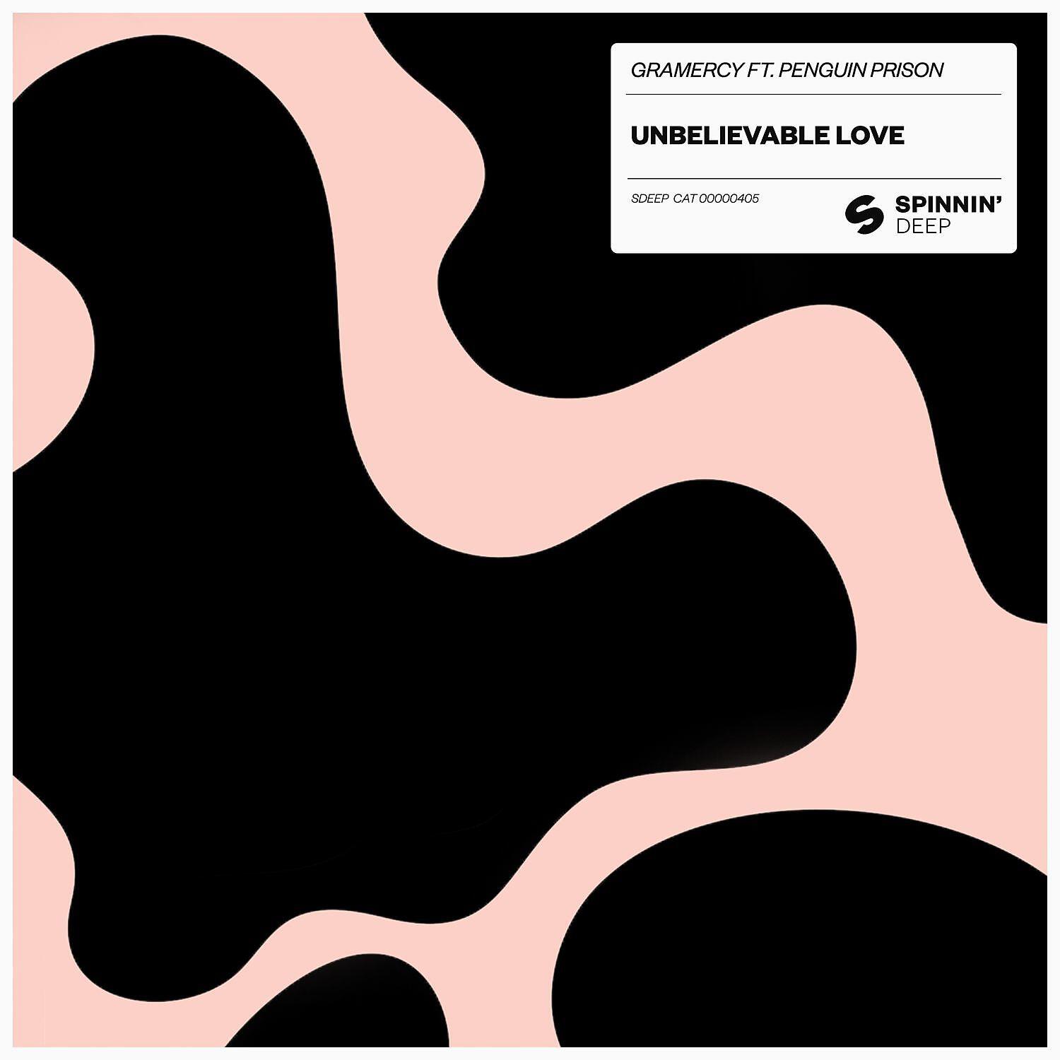 Релиз Unbelievable Love (feat. Penguin Prison)