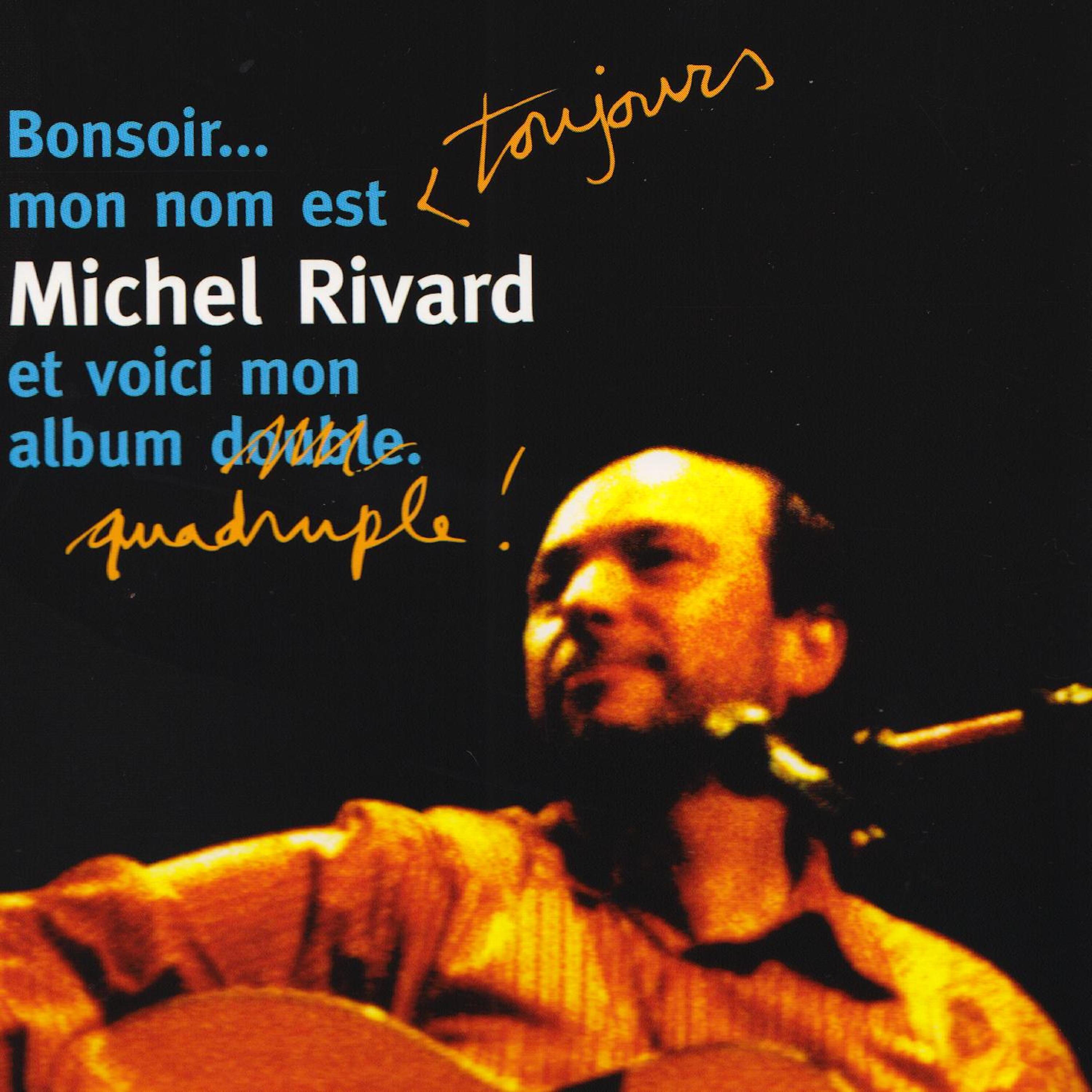 Релиз Bonsoir... Mon nom est toujours Michel Rivard et voici mon album quadruple! (En Spectacle Intime)
