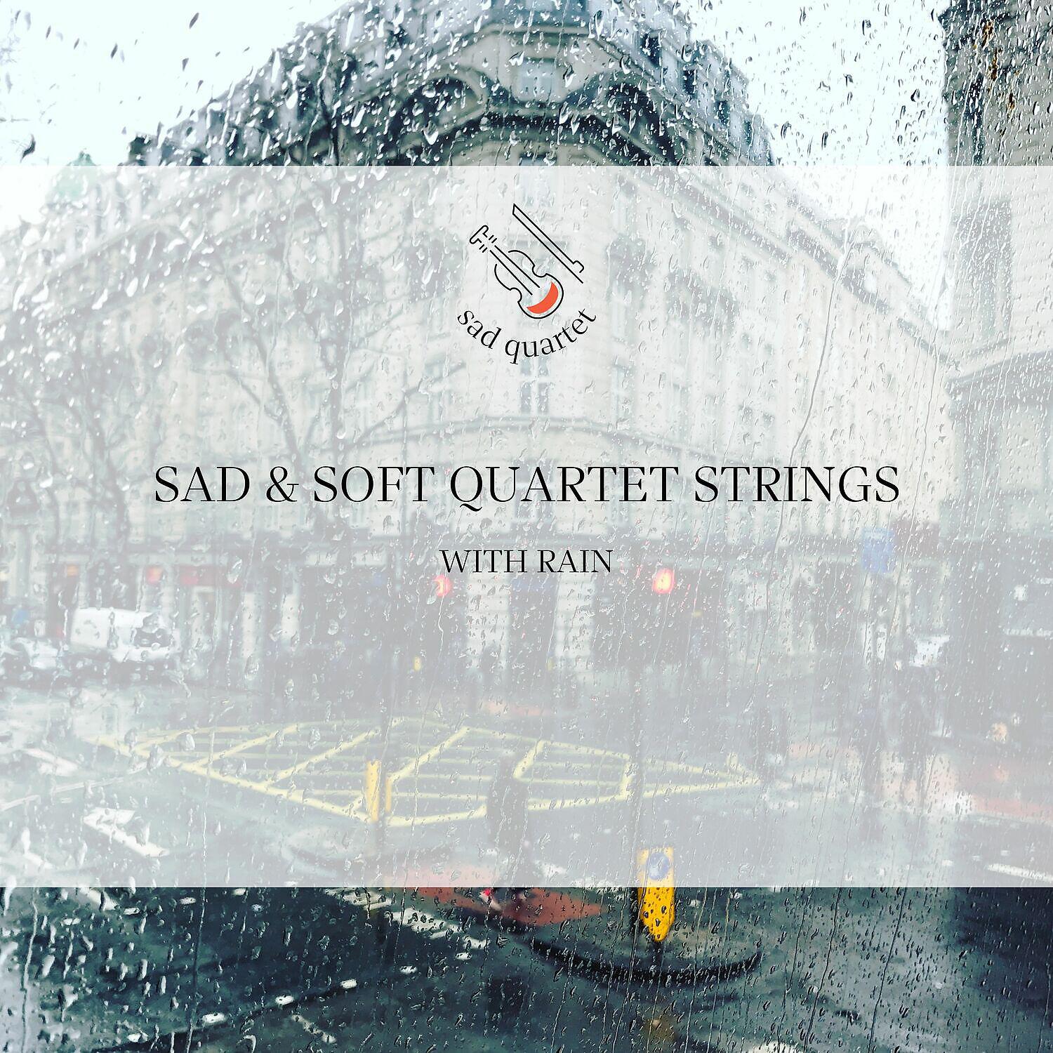 Релиз Sad & Soft Quartet Strings with Rain