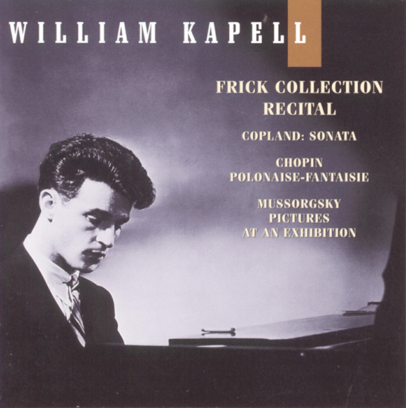 Релиз William Kapell Edition, Vol. 8: Frick Collection Recital: Copland: Sonata; Chopin: Polonaise-Fantaisie; Mussorgsky: Pictures at an Exhibition