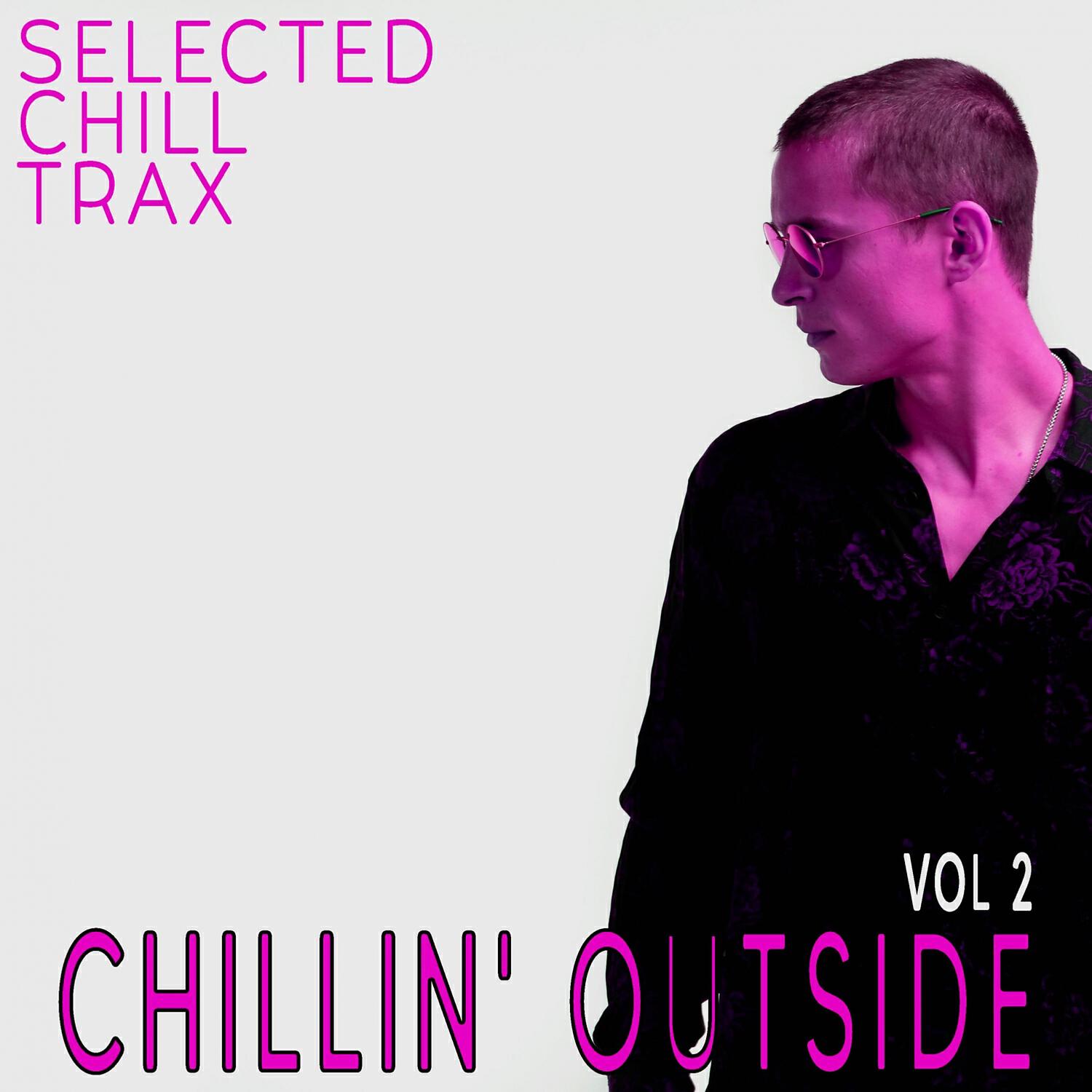 Релиз Chillin' Outside, 2 - Selected Chill Trax