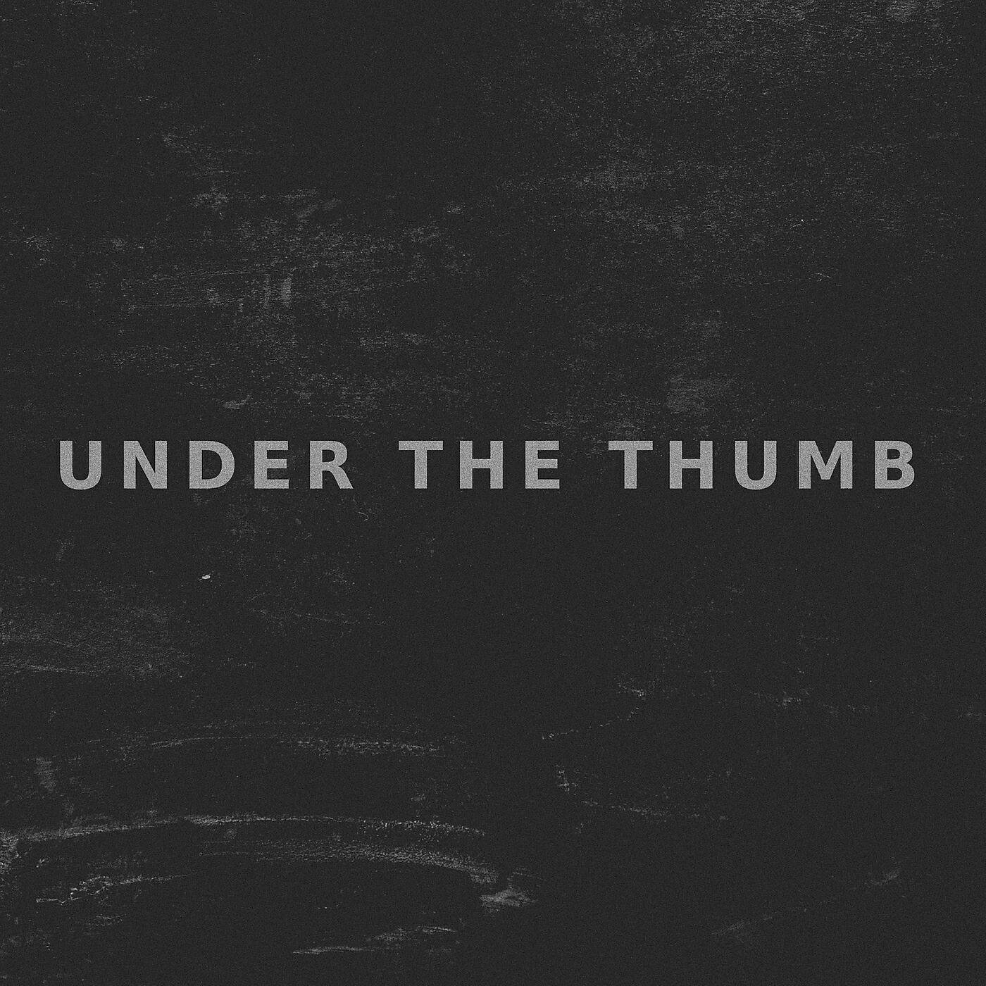 Релиз Under the Thumb