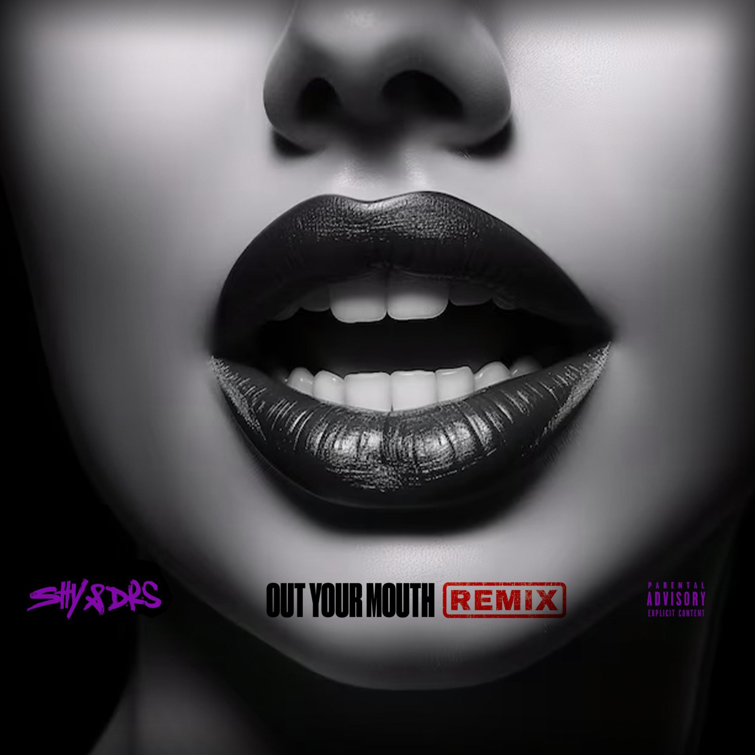 Релиз OUT YOUR MOUTH (REMIX)