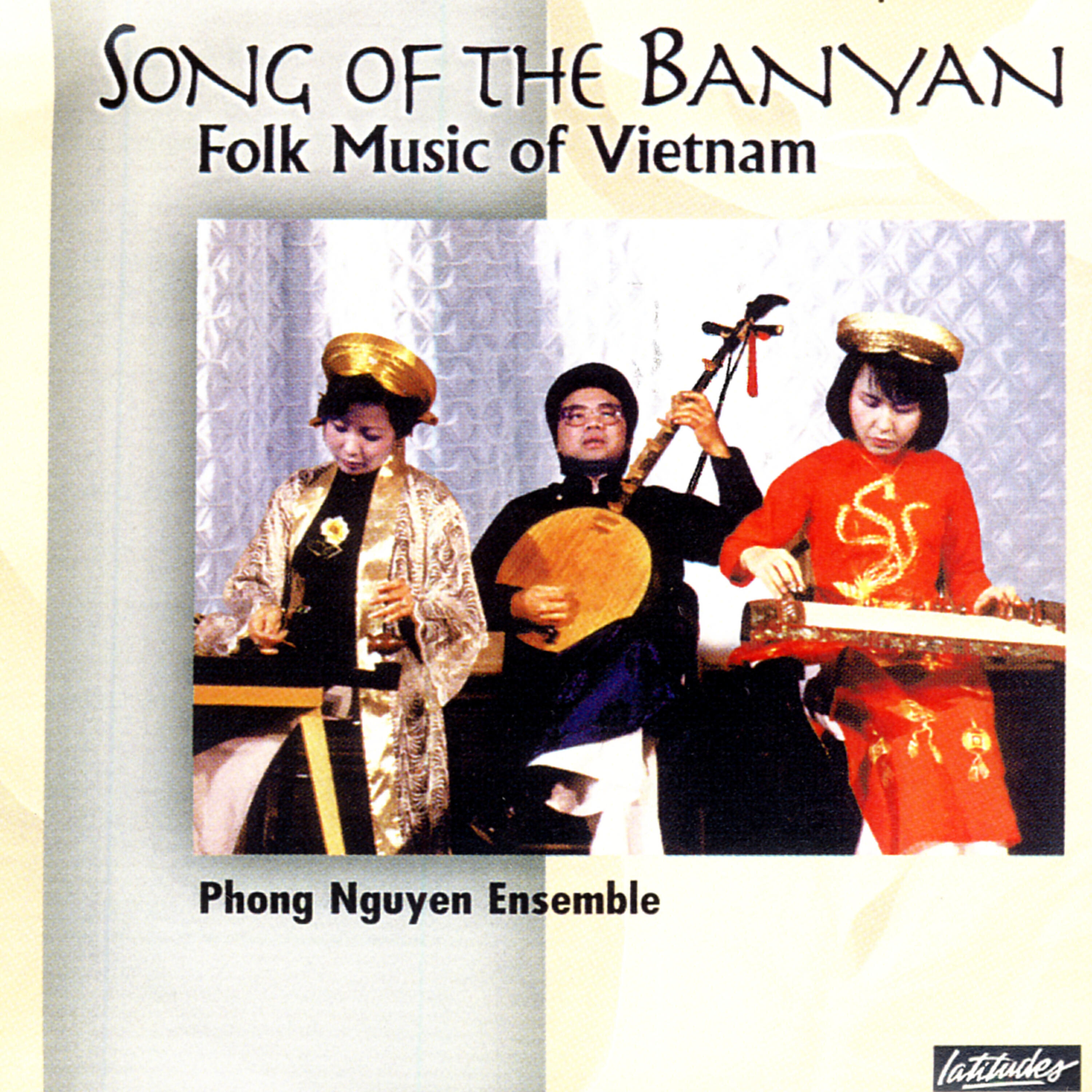 Релиз Song Of The Banyan: Folk Music of Vietnam