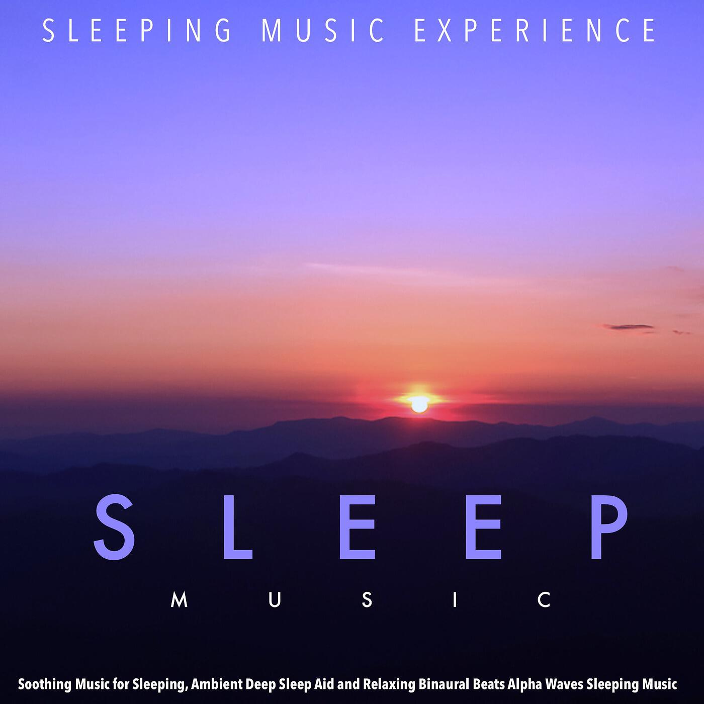 Релиз Sleep Music: Soothing Music for Sleeping, Ambient Deep Sleep Aid and Relaxing Binaural Beats Alpha Waves Sleeping Music