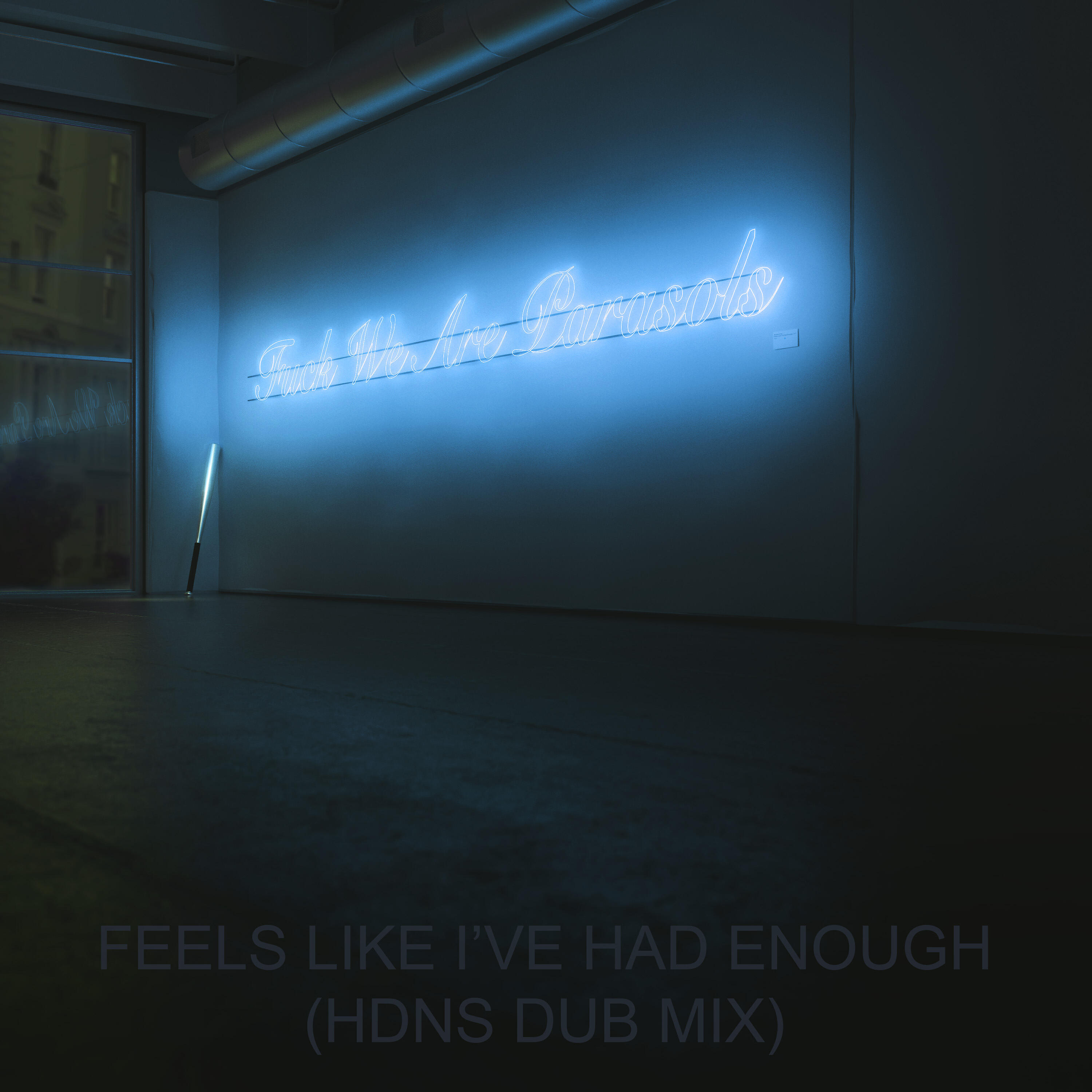 Релиз Feels Like I've Had Enough (HDNS Dub Mix)