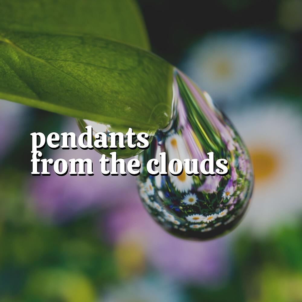 Релиз Pendants from the Clouds
