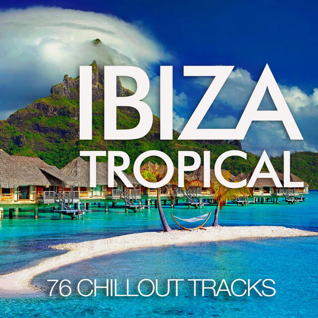 Релиз Ibiza Tropical - 76 Chillout Tracks