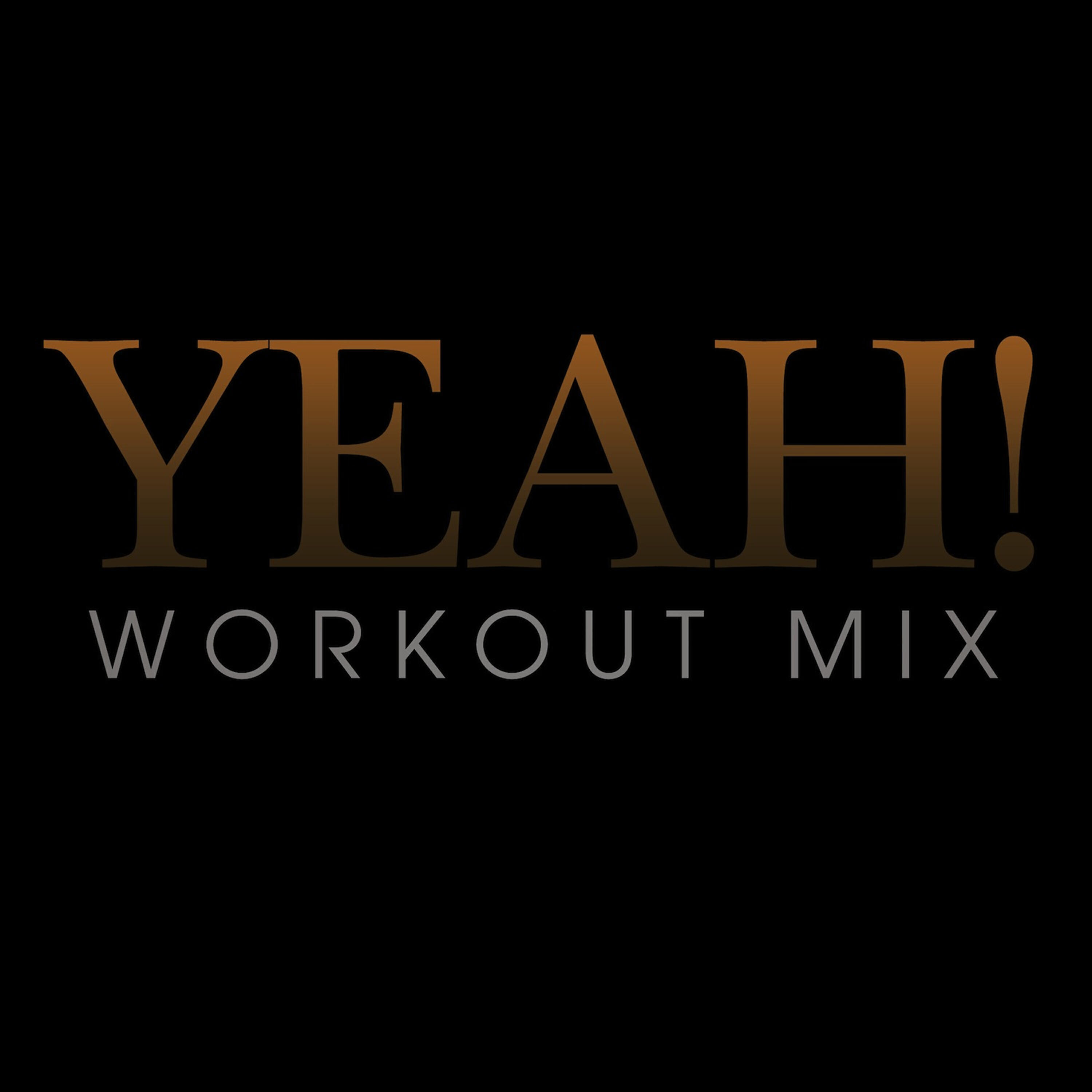 Постер альбома Yeah! Workout Mix - Single