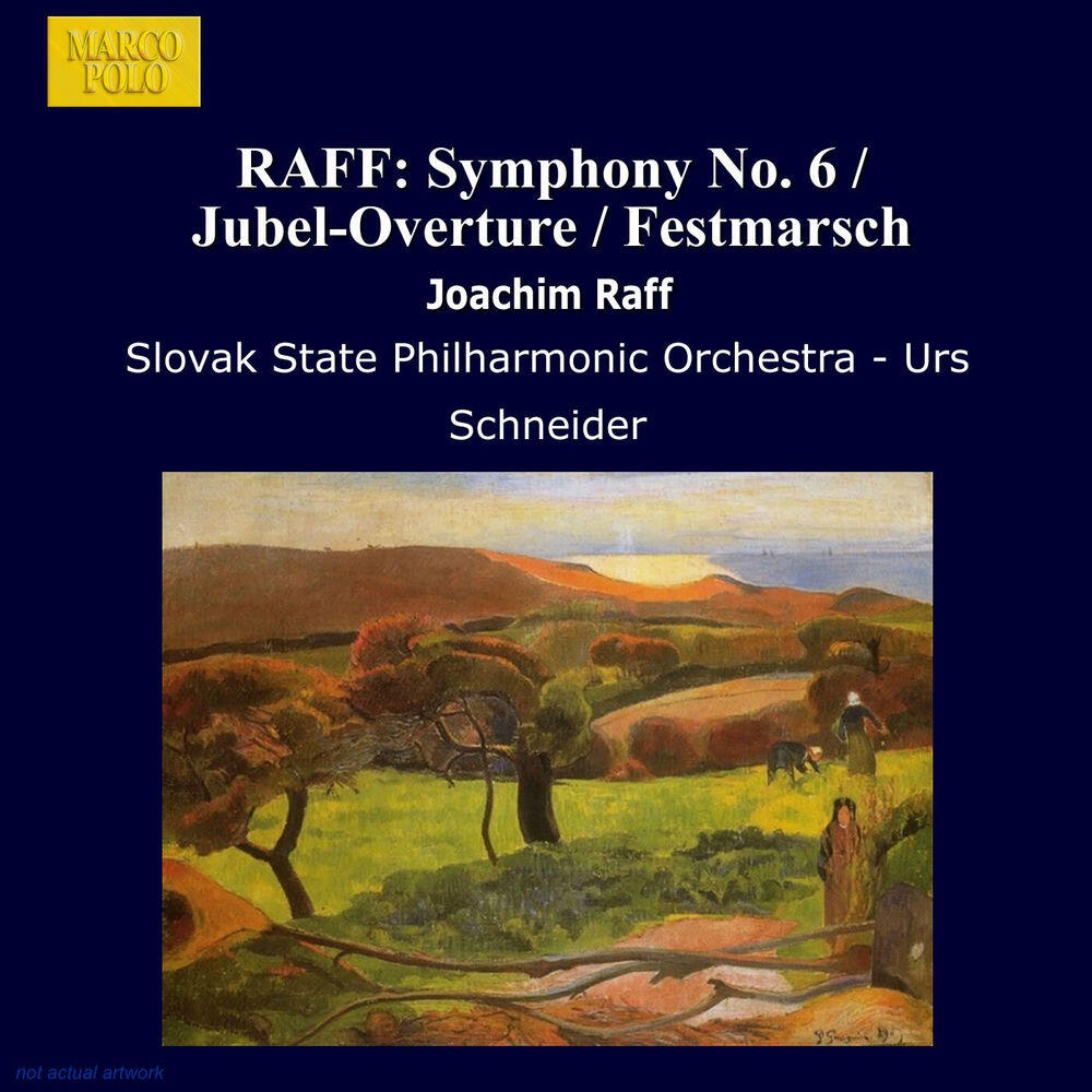 Релиз Raff: Symphony No. 6 / Jubel-Overture / Festmarsch