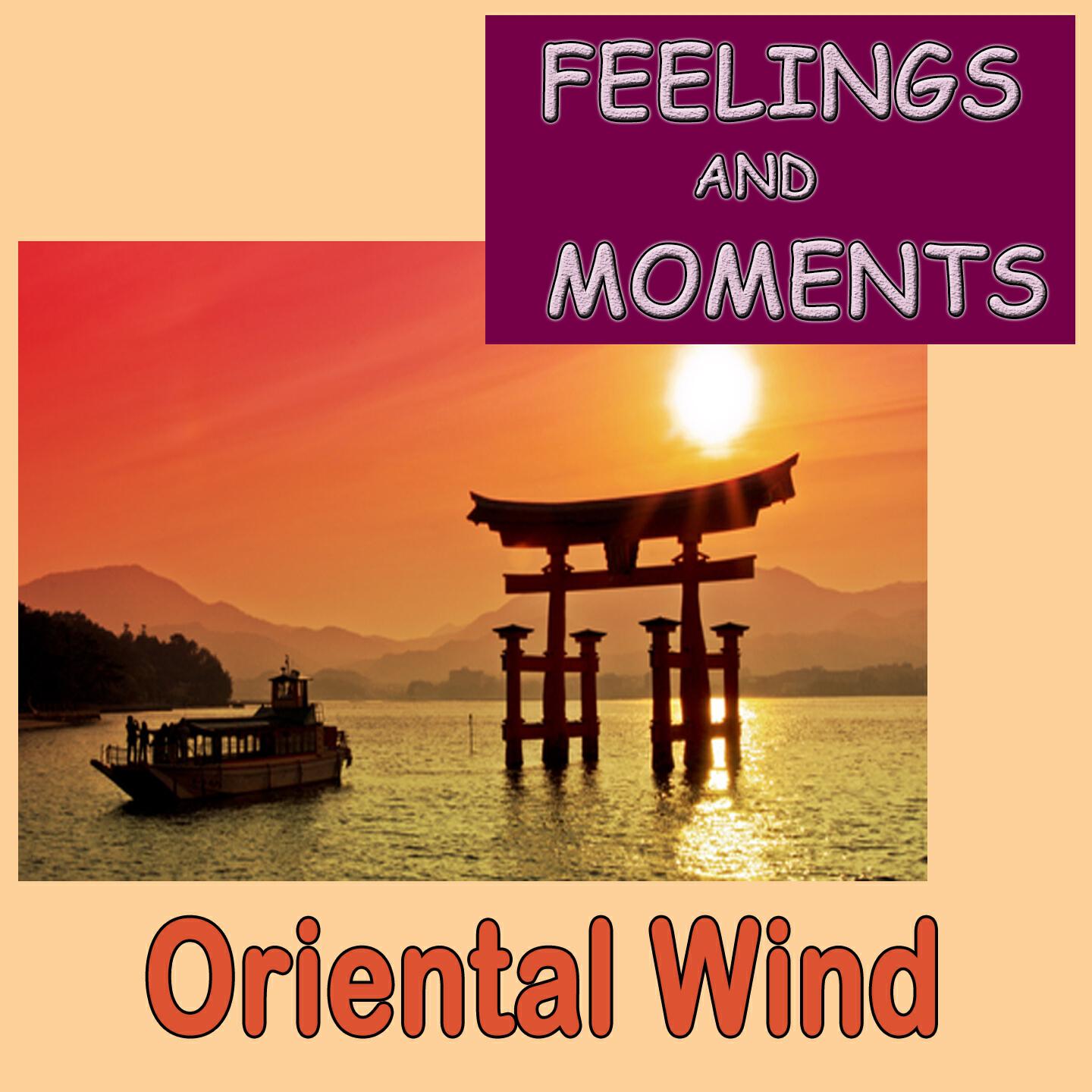 Релиз Feeling and Moments, Oriental Wind