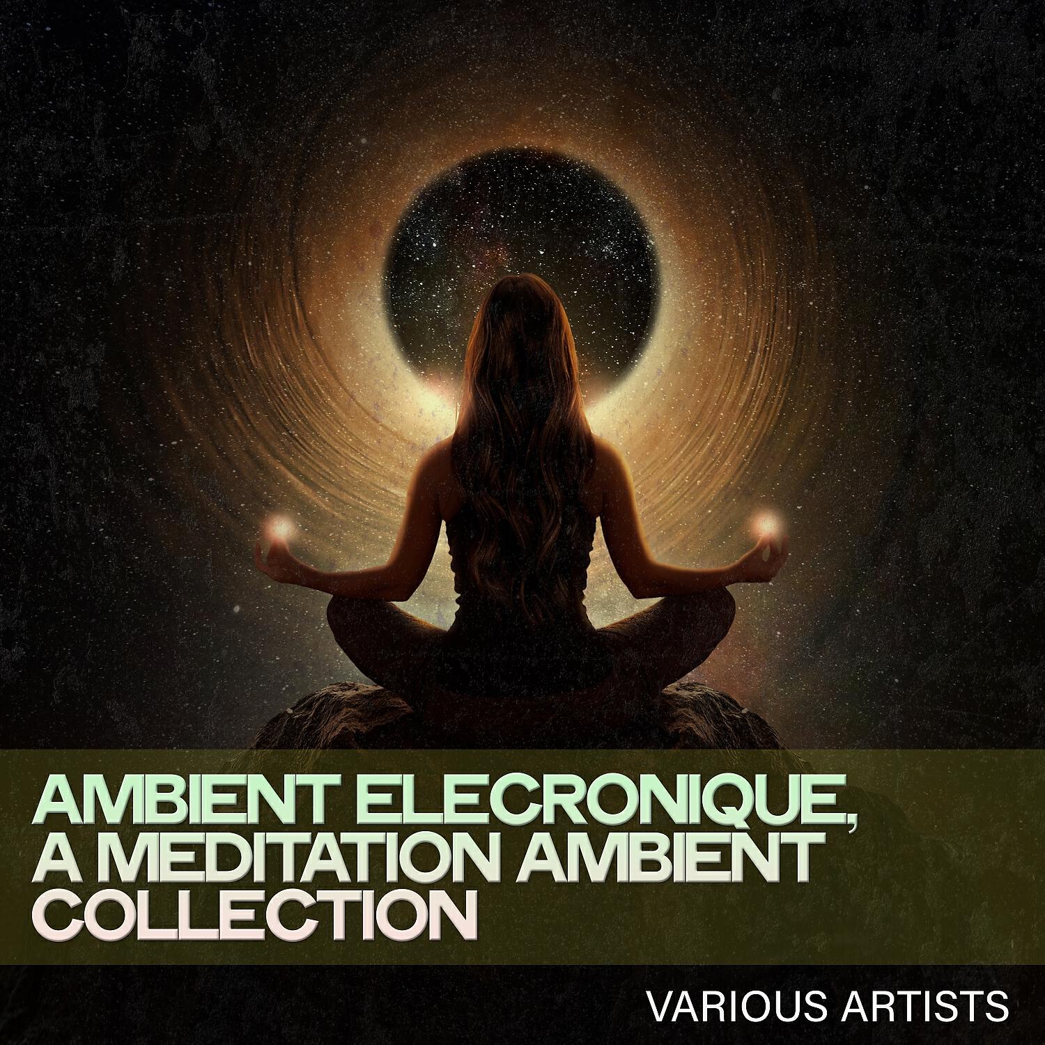 Релиз Ambient Elecronique, a Meditation Ambient Collection