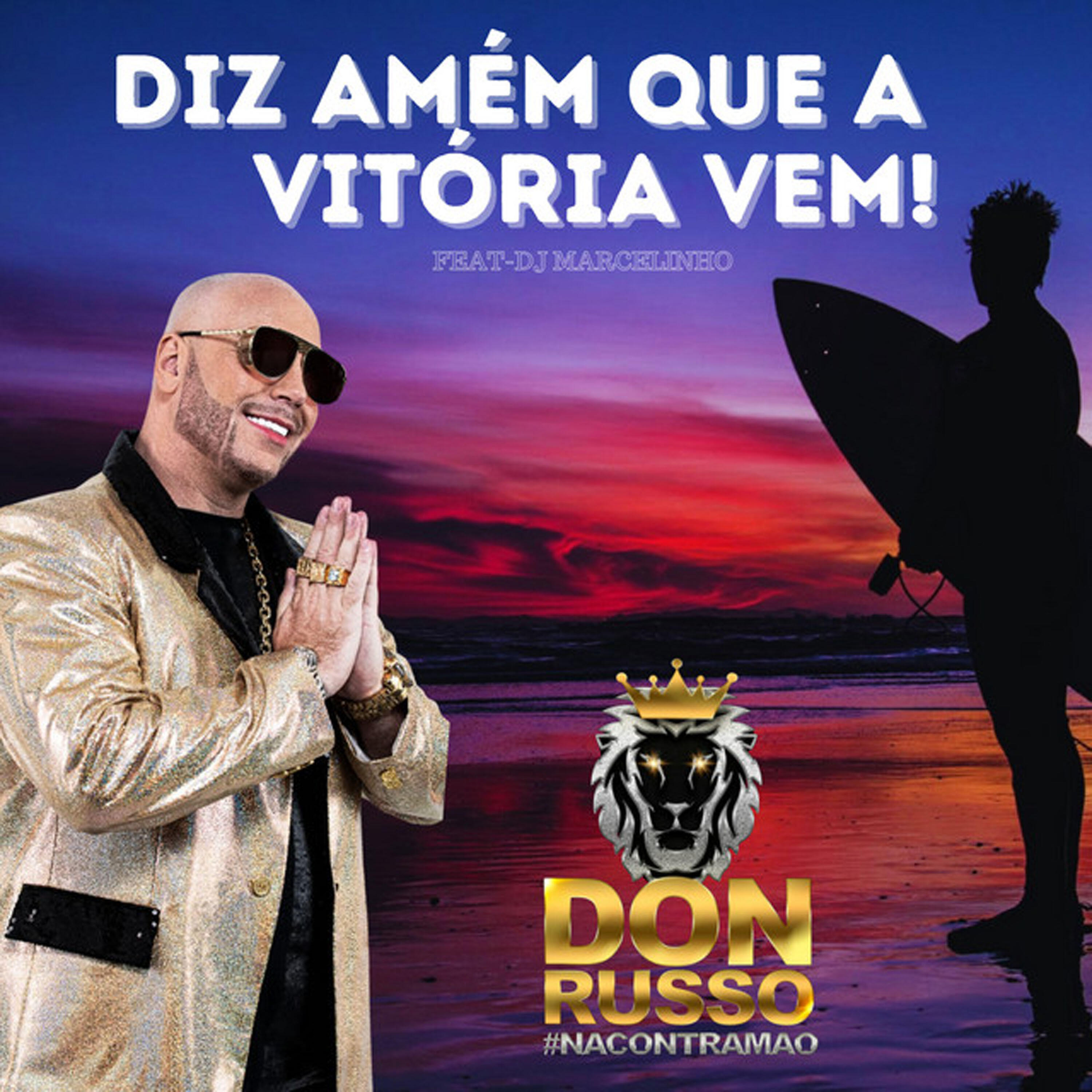 Скачать песню Don Russo, DJ Marcelinho - Diz Amém Que a Vitória Vem бесплатно в MP3 для Android и iOS
