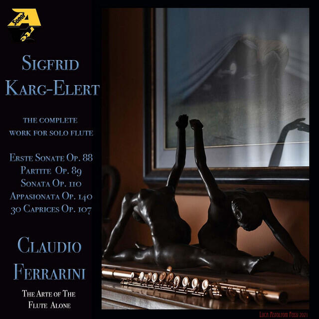 Релиз Sigfrid Karg-Elert: The Complete Work for Solo Flute - The Arte of the Flute Alone