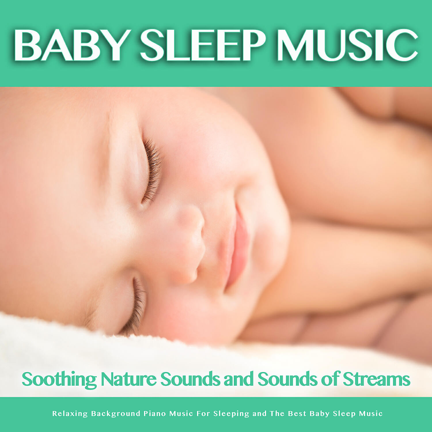 Релиз Baby Sleep Music: Soothing Nature Sounds and Sounds of Streams, Relaxing Background Piano Music For Sleeping and The Best Baby Sleep Music
