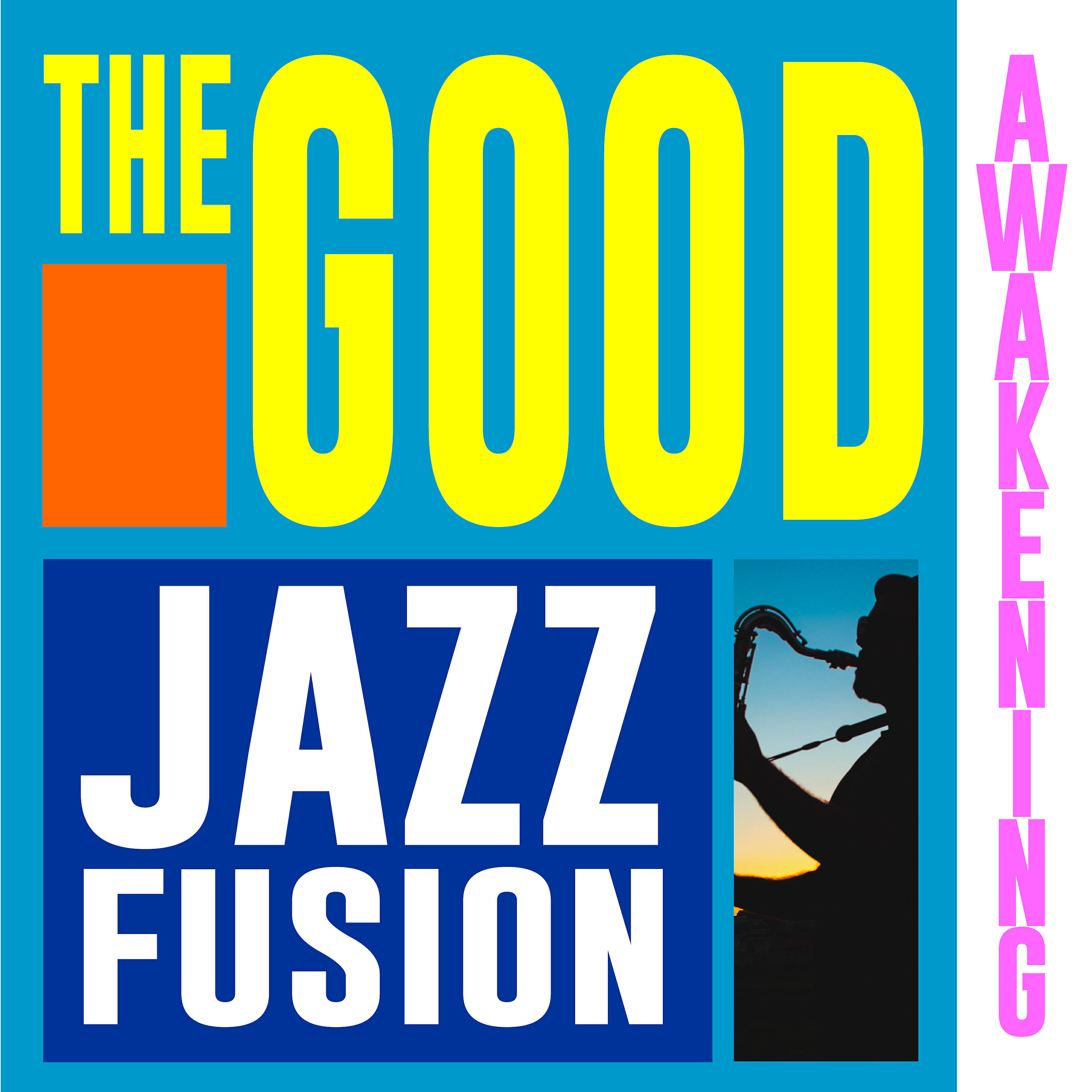 Релиз The Good Awakening: Jazz Fusion