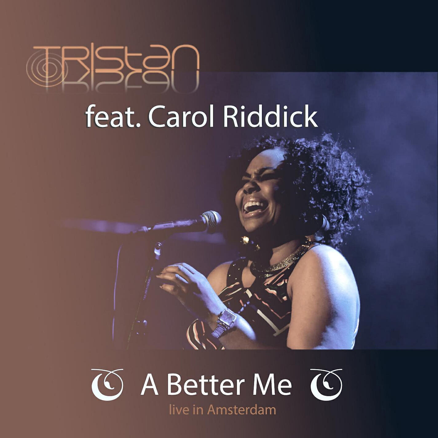 Релиз A Better Me (feat. Carol Riddick) [Live In Amsterdam]