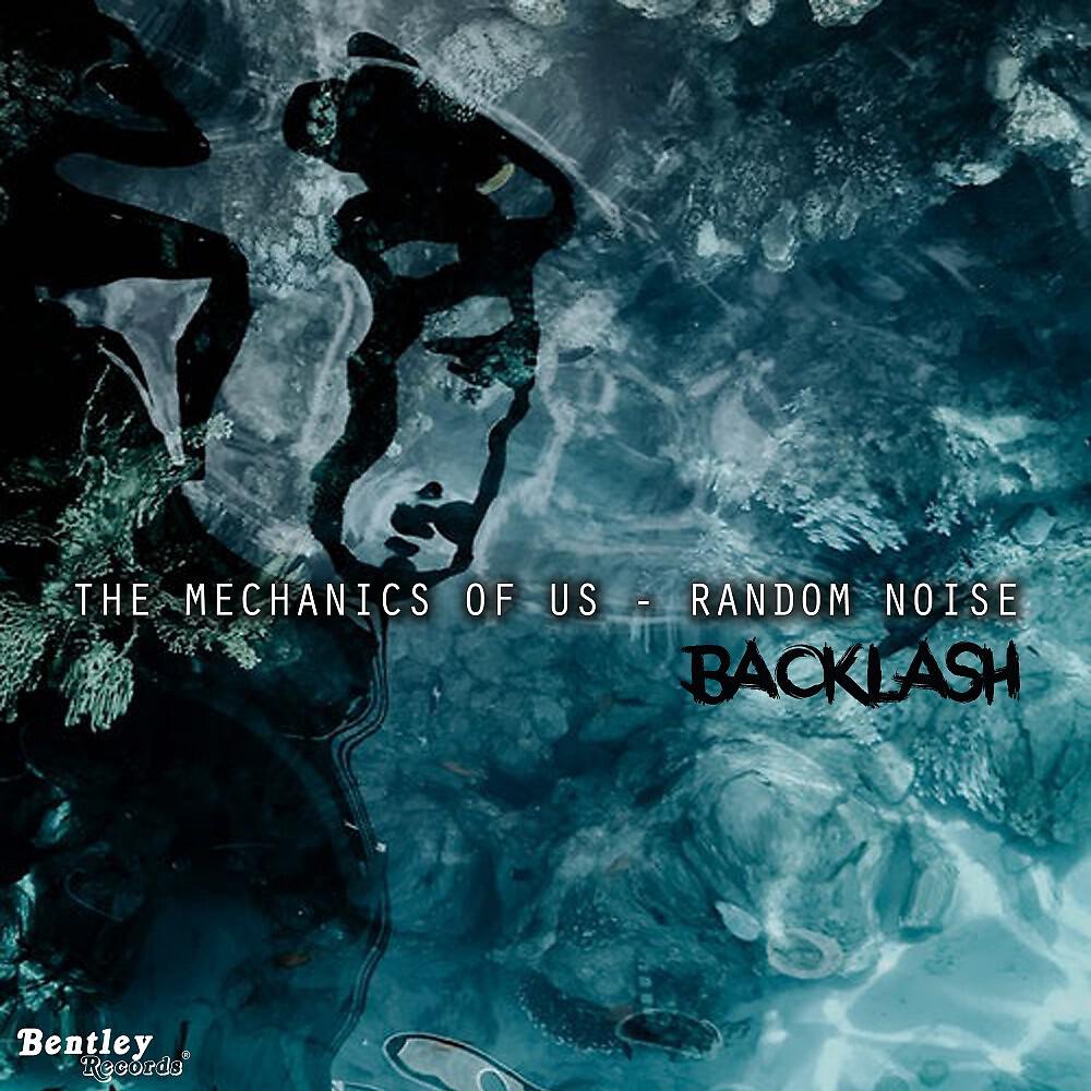 Релиз The Mechanics of Us - Random Noise